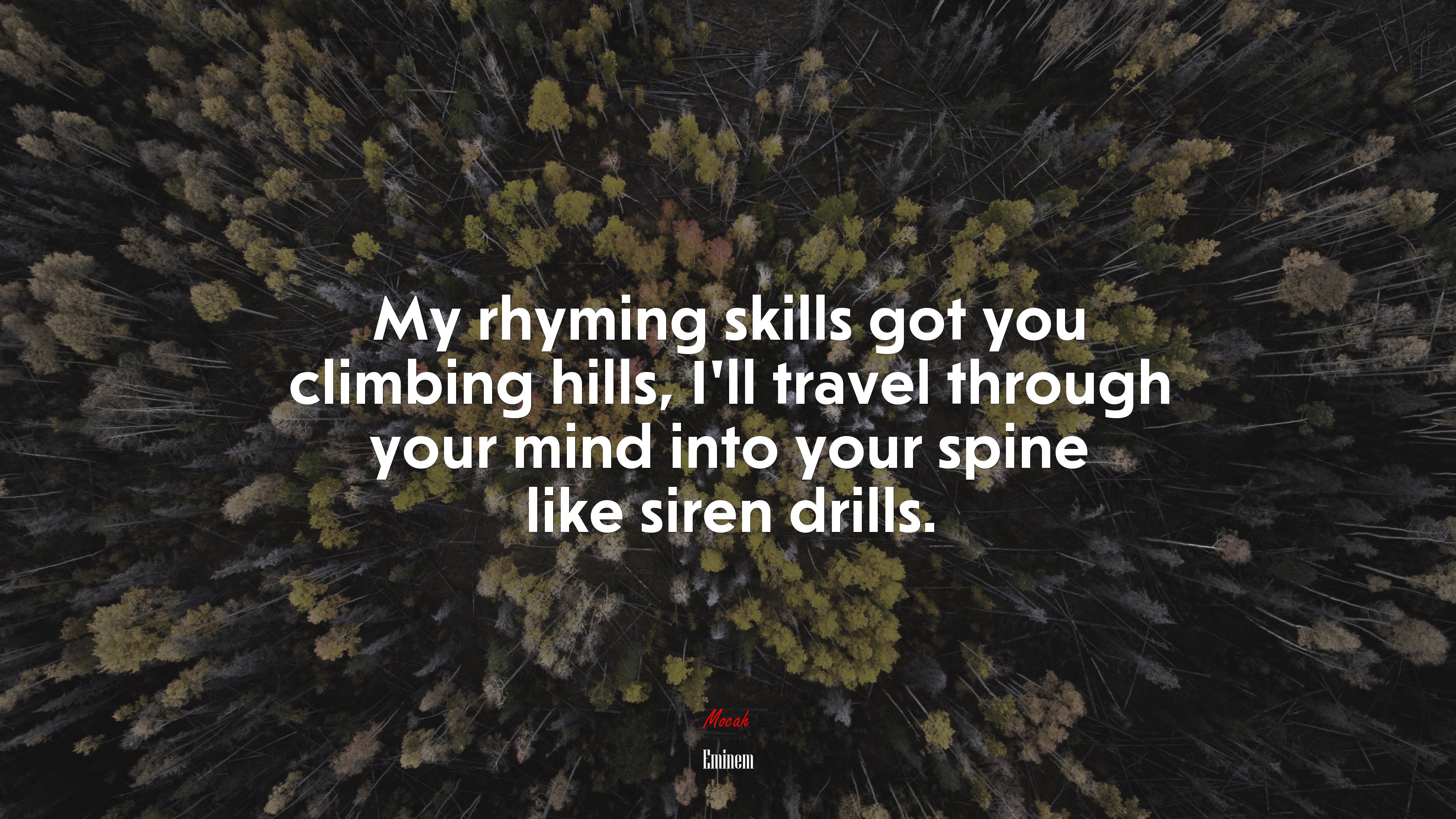 My rhyming skills got you climbing hills, I’ll travel through your mind into your spine like siren drills. | Eminem quote HD Wallpaper
