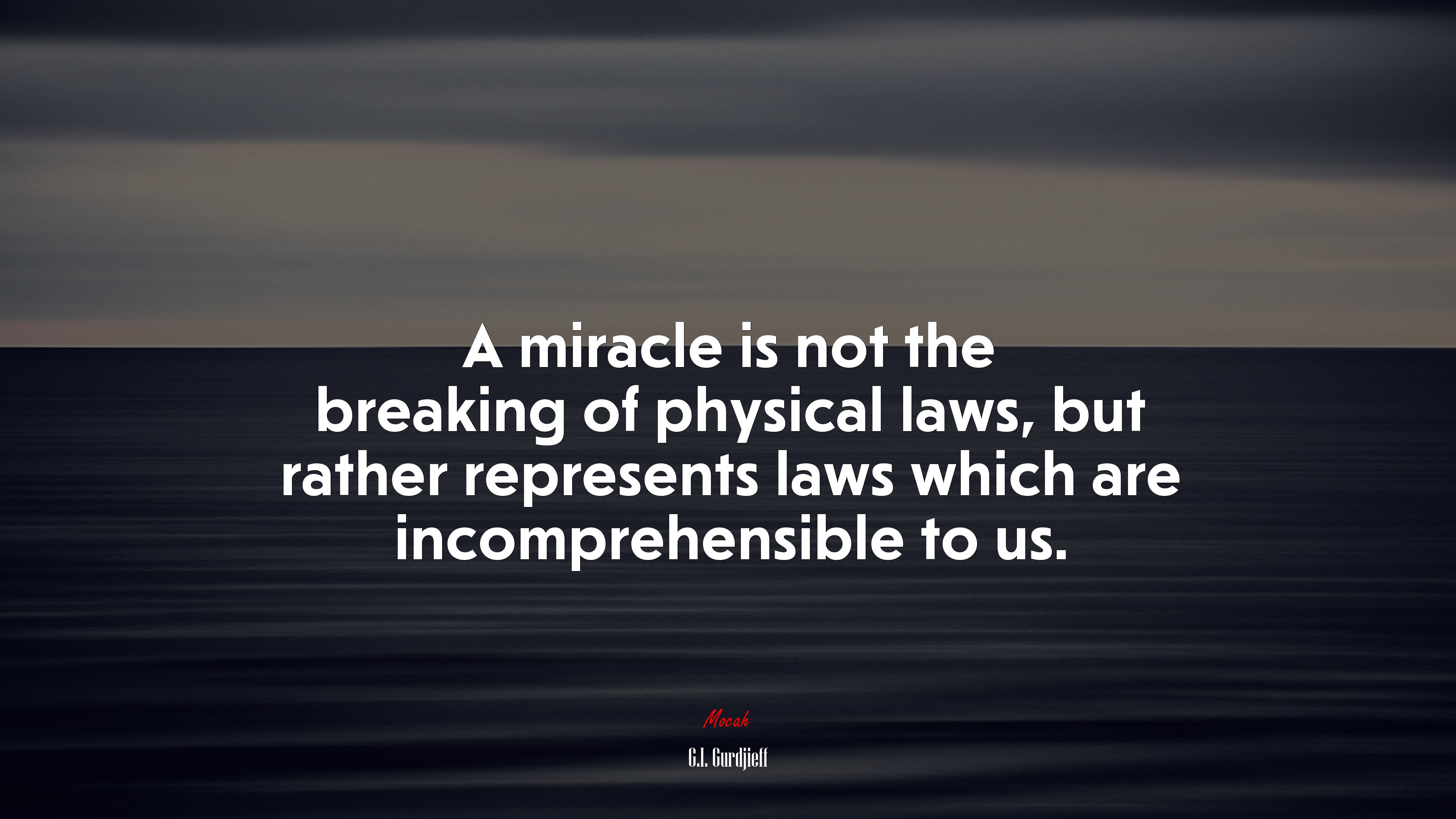 A miracle is not the breaking of physical laws, but rather represents laws which are incomprehensible to us. | G.I. Gurdjieff quote HD Wallpaper