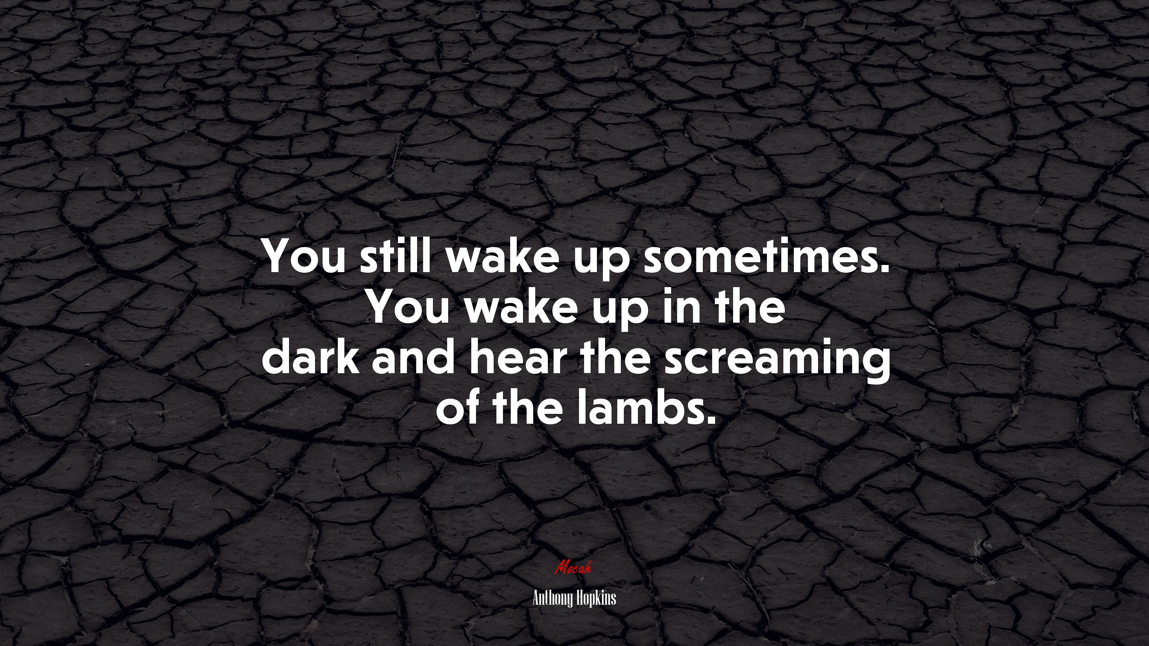 You still wake up sometimes. You wake up in the dark and hear the screaming of the lambs. | Anthony Hopkins quote HD Wallpaper