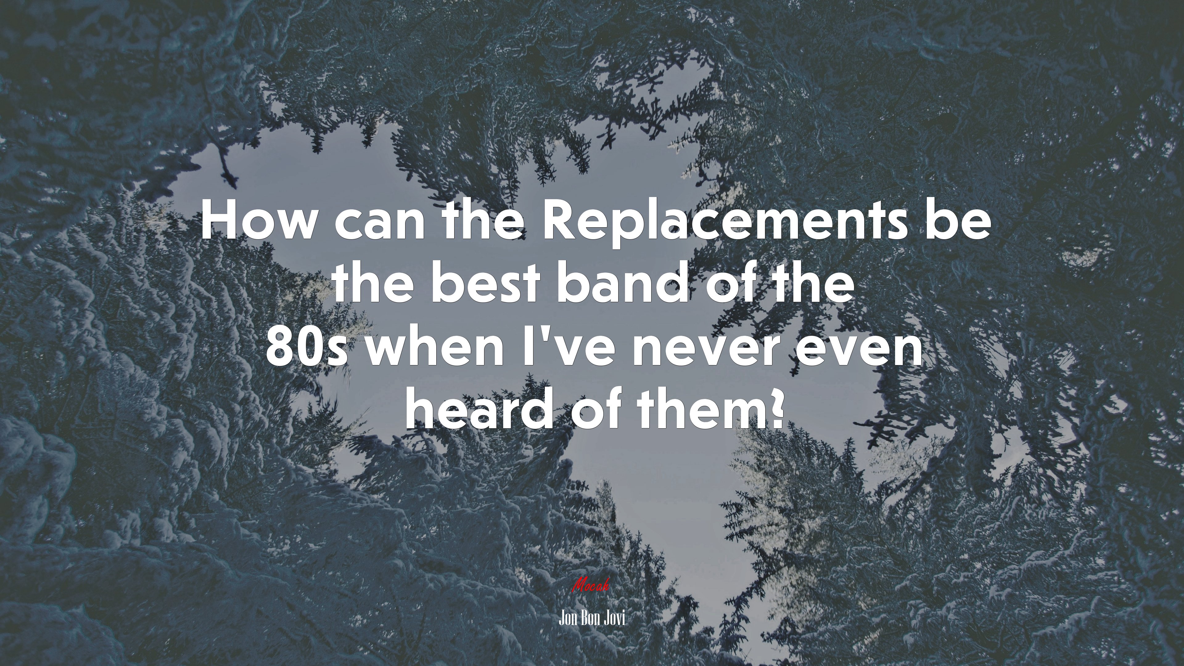 How can the Replacements be the best band of the 80s when I’ve never even heard of them? | Jon Bon Jovi quote HD Wallpaper