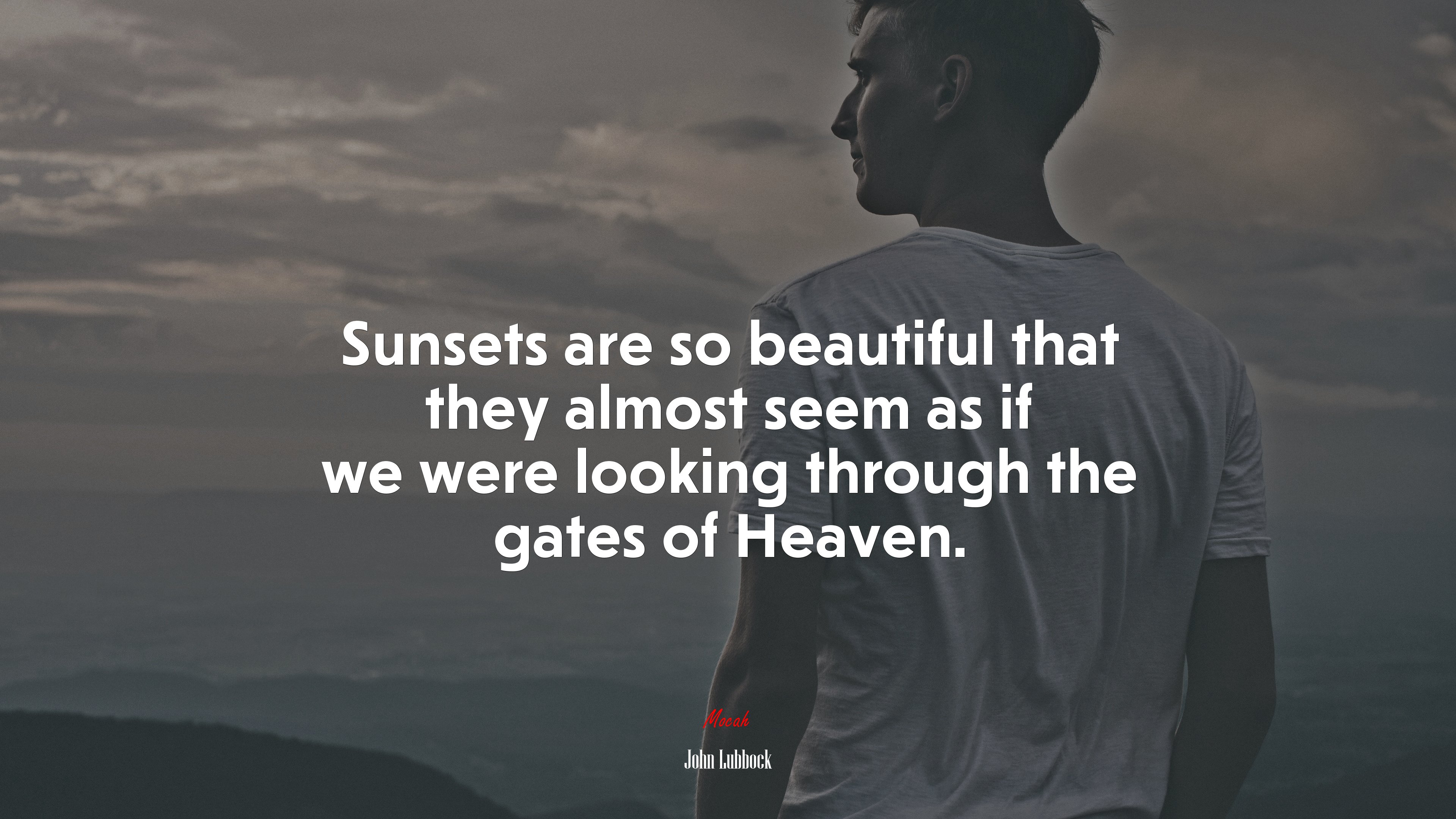 Sunsets are so beautiful that they almost seem as if we were looking through the gates of Heaven. | John Lubbock quote HD Wallpaper