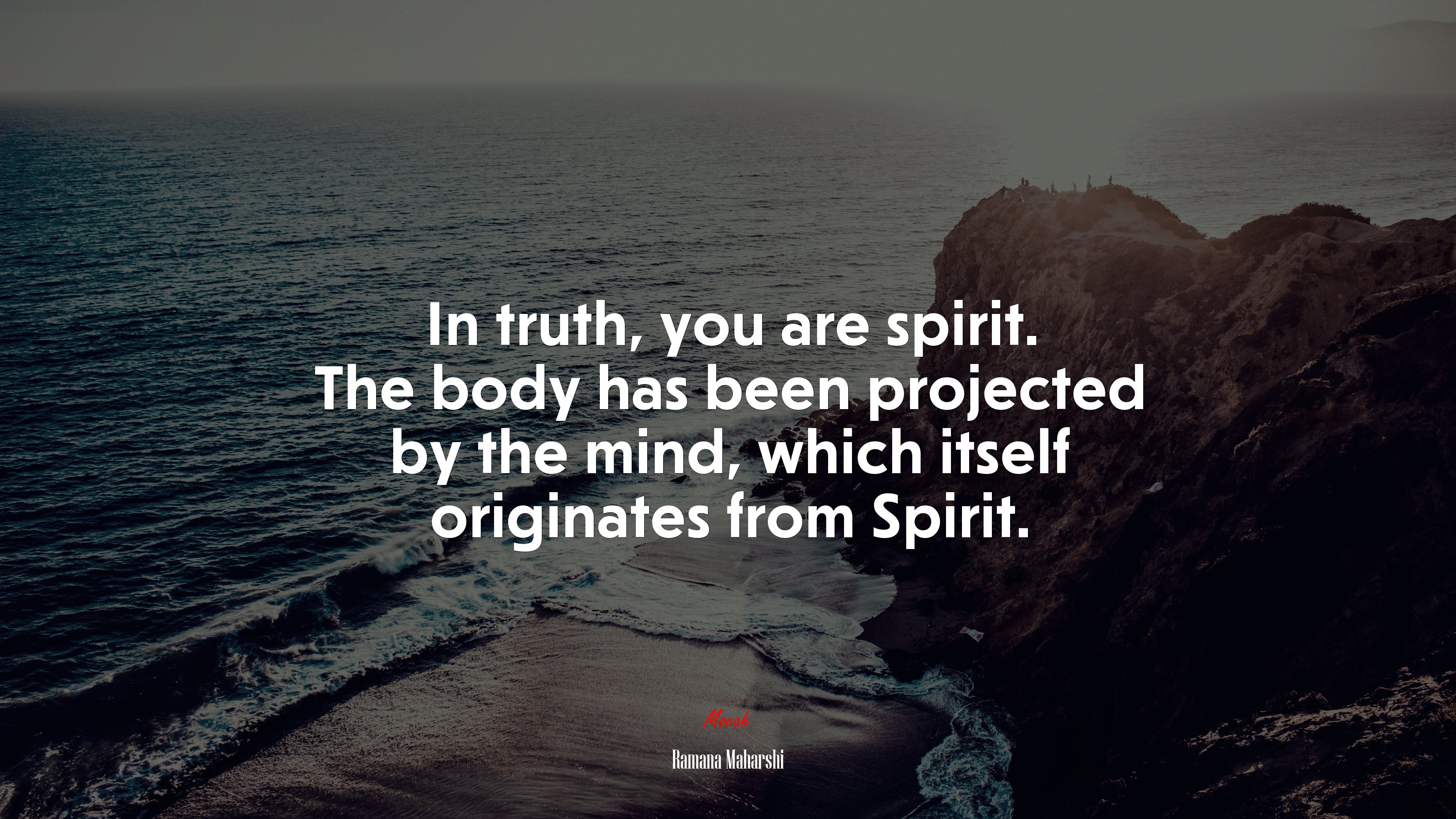 In truth, you are spirit. The body has been projected by the mind, which itself originates from Spirit. | Ramana Maharshi quote HD Wallpaper