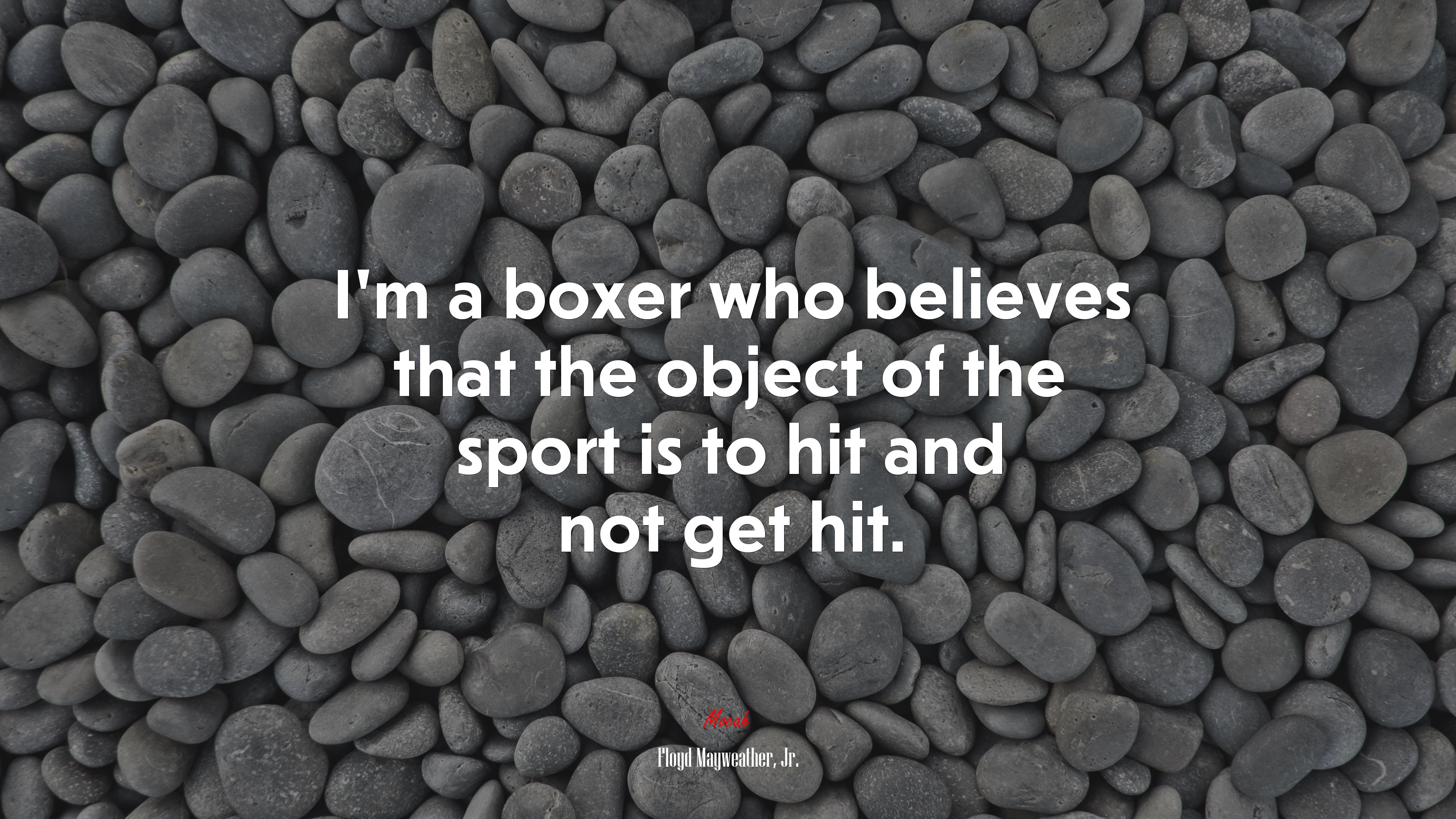I’m a boxer who believes that the object of the sport is to hit and not get hit. | Floyd Mayweather, Jr. quote HD Wallpaper