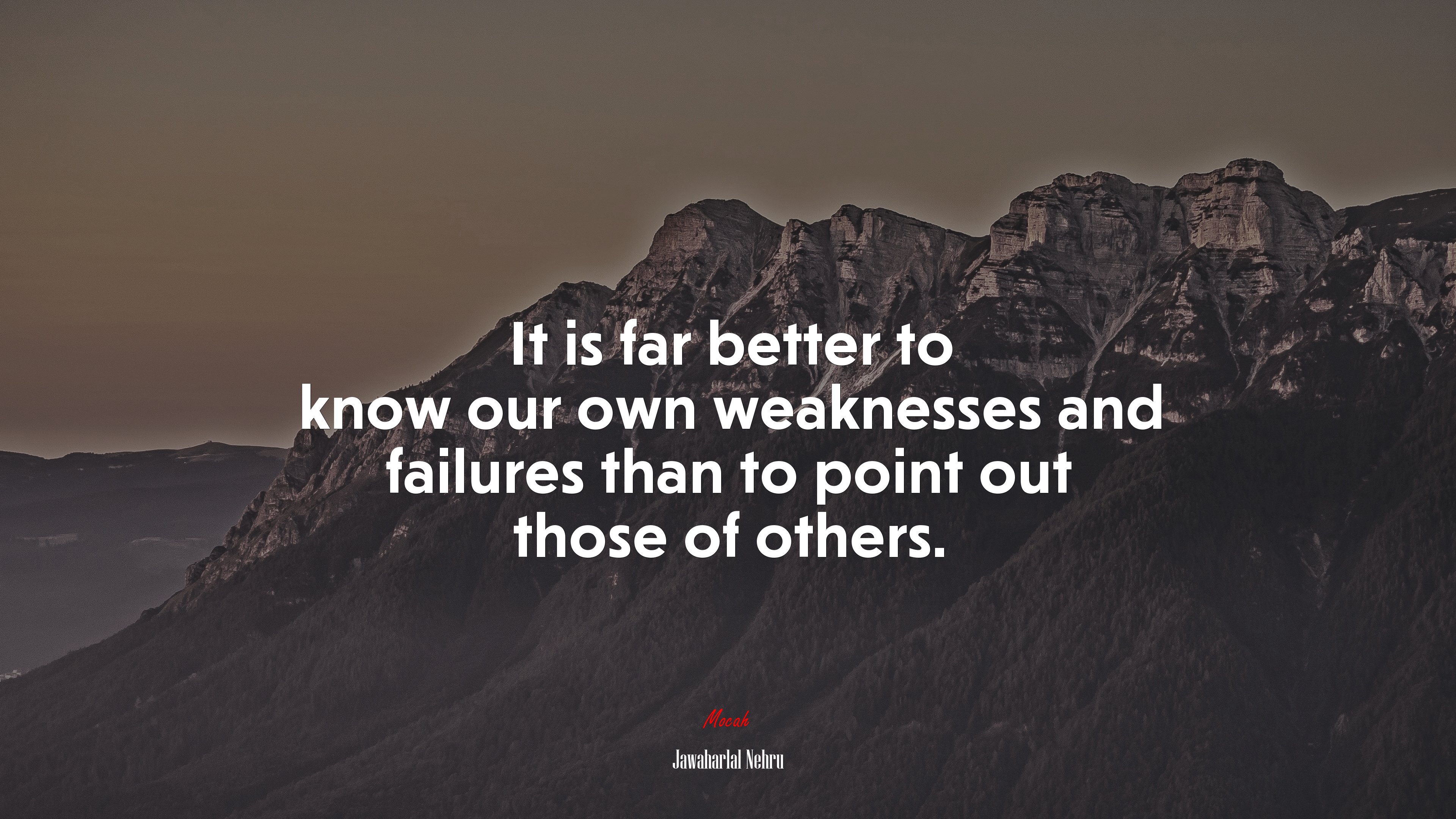 It is far better to know our own weaknesses and failures than to point out those of others. | Jawaharlal Nehru quote HD Wallpaper