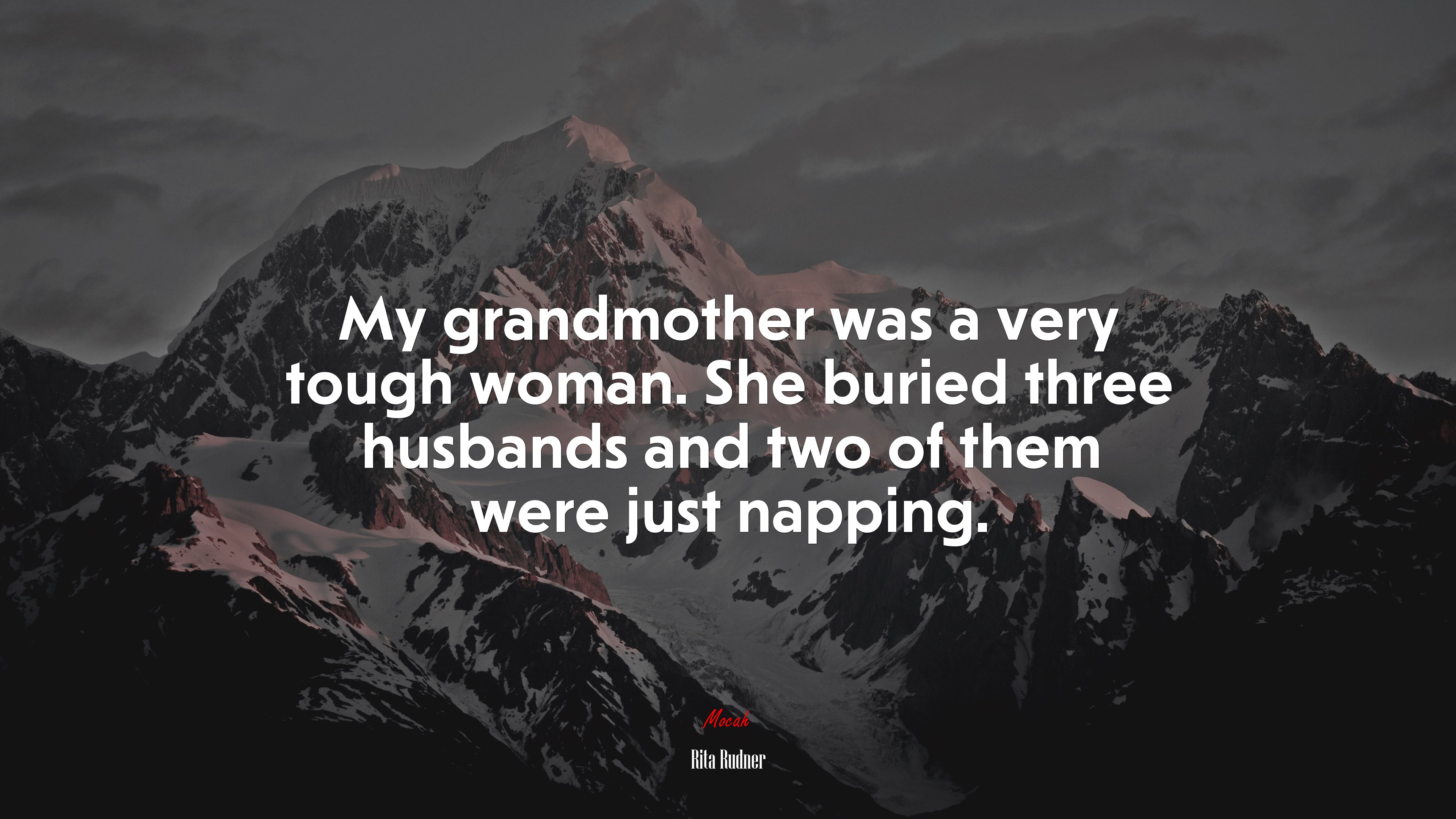My grandmother was a very tough woman. She buried three husbands and two of them were just napping. | Rita Rudner quote HD Wallpaper