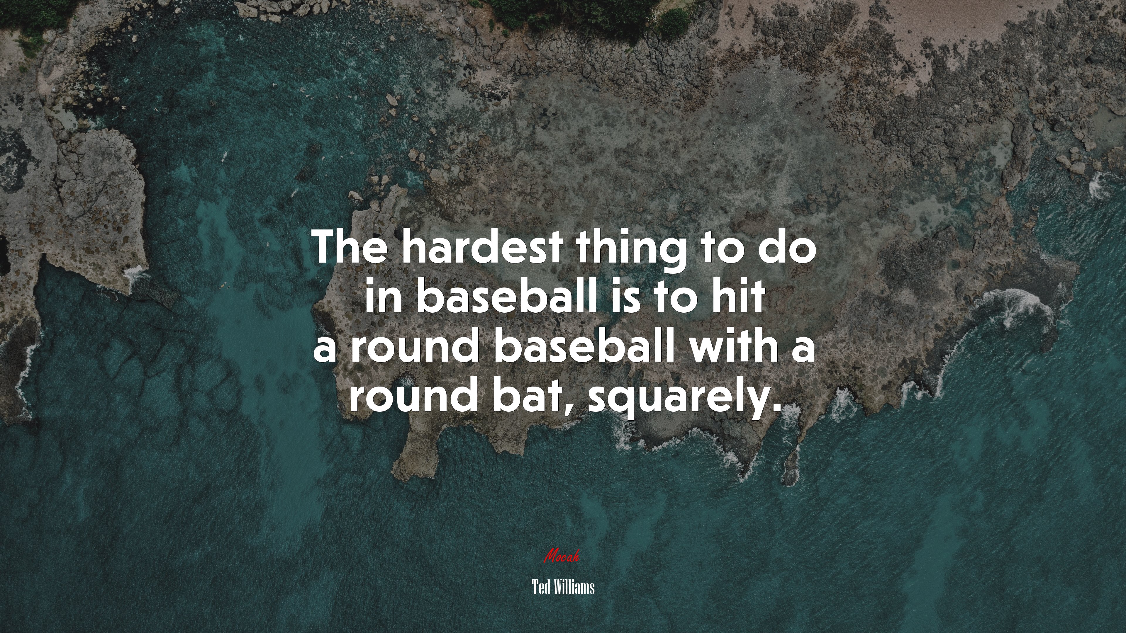 The hardest thing to do in baseball is to hit a round baseball with a round bat, squarely. | Ted Williams quote HD Wallpaper