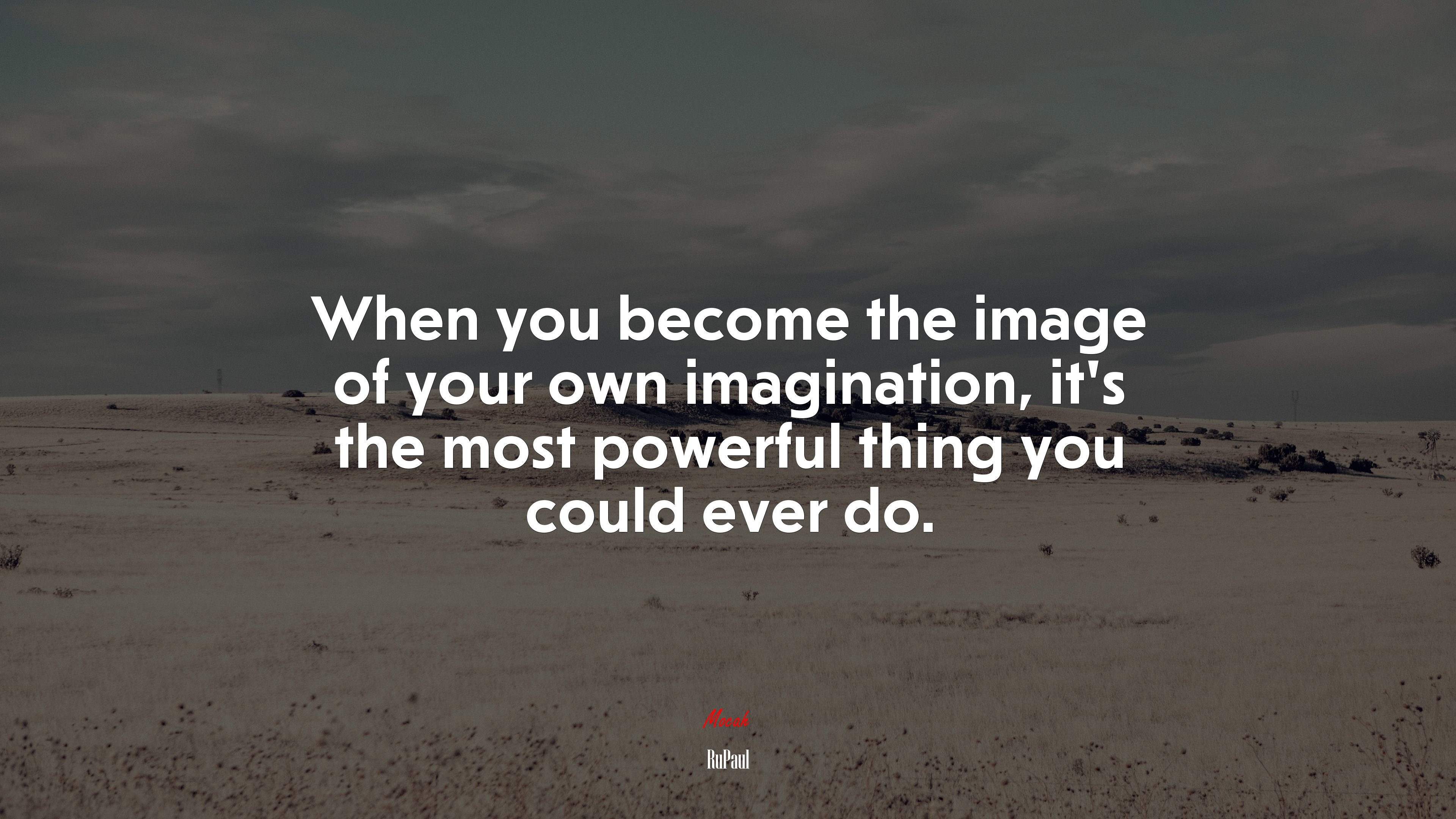 When you become the image of your own imagination, it’s the most powerful thing you could ever do. | RuPaul quote HD Wallpaper