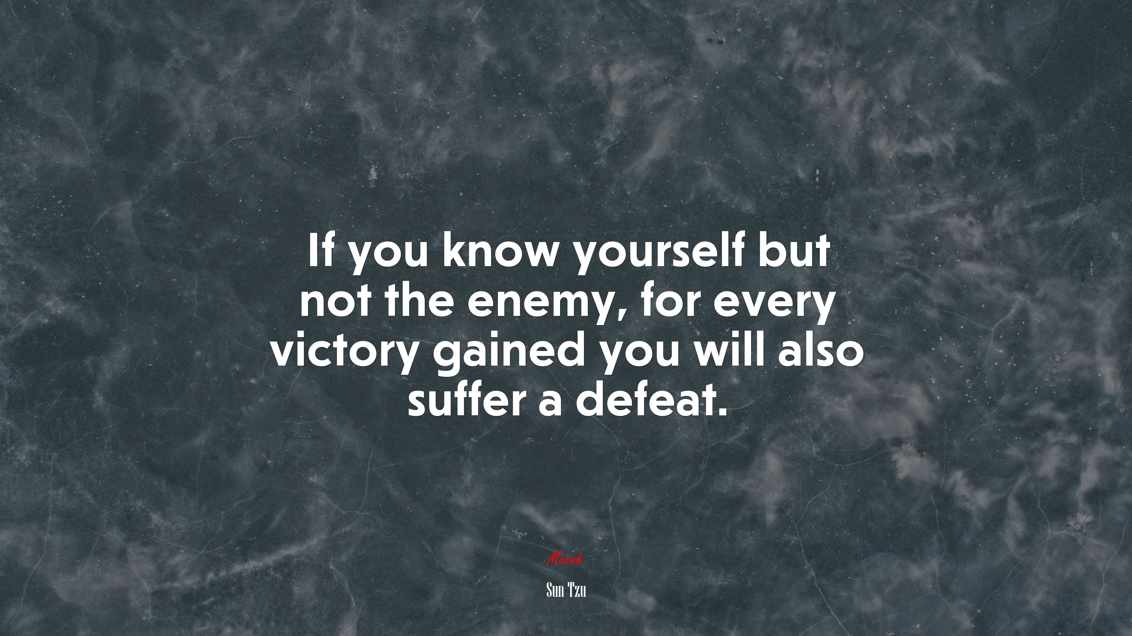 If you know yourself but not the enemy, for every victory gained you will also suffer a defeat. | Sun Tzu quote HD Wallpaper