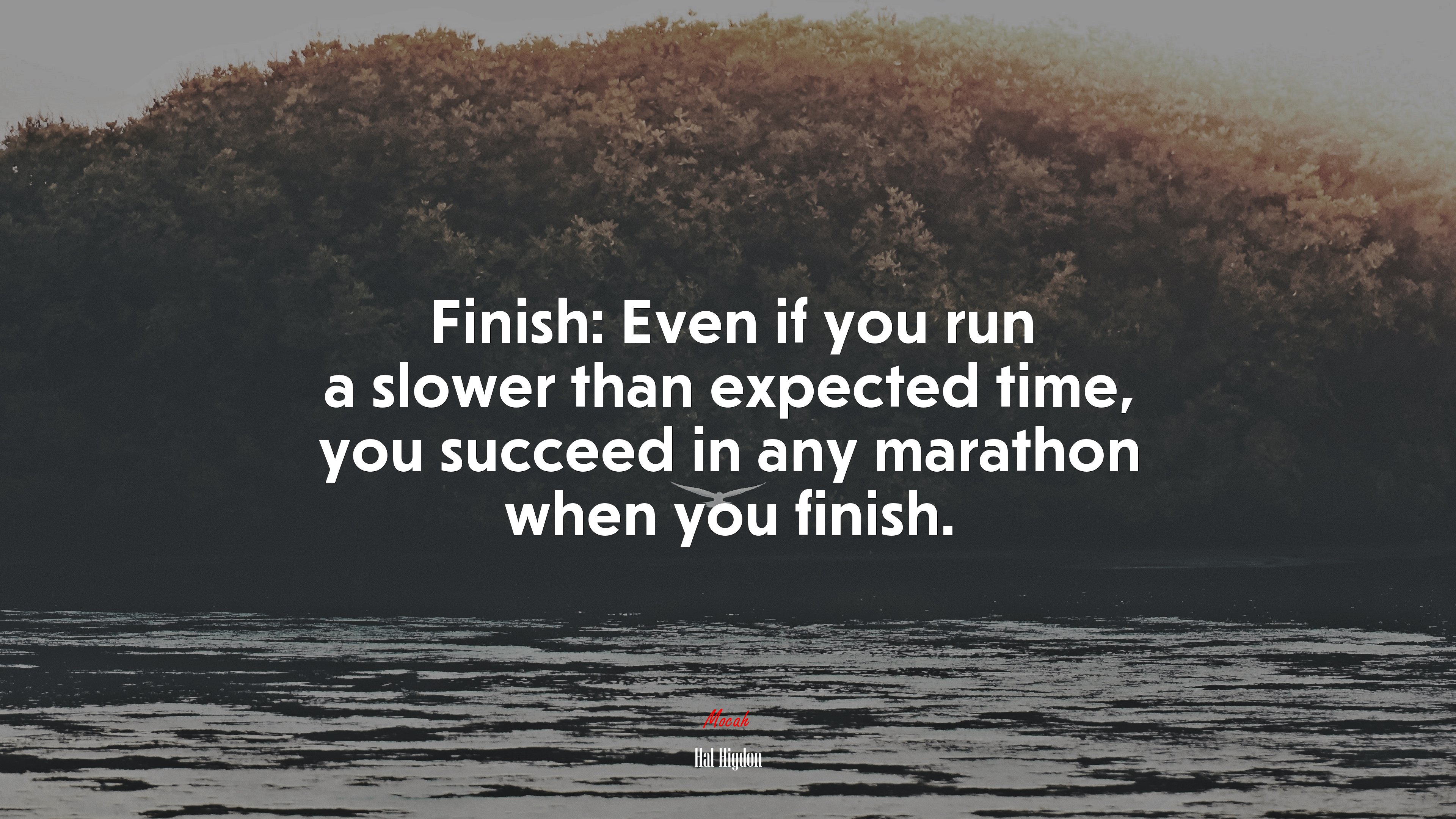 Finish: Even if you run a slower than expected time, you succeed in any marathon when you finish. | Hal Higdon quote HD Wallpaper