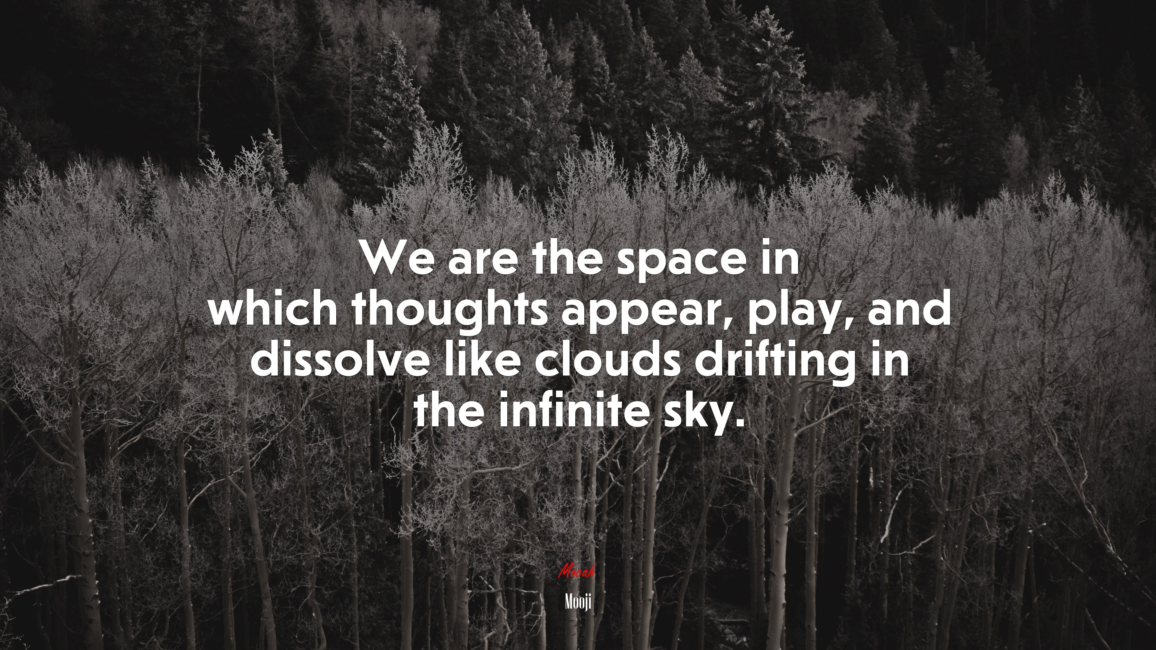 We are the space in which thoughts appear, play, and dissolve like clouds drifting in the infinite sky. | Mooji quote HD Wallpaper