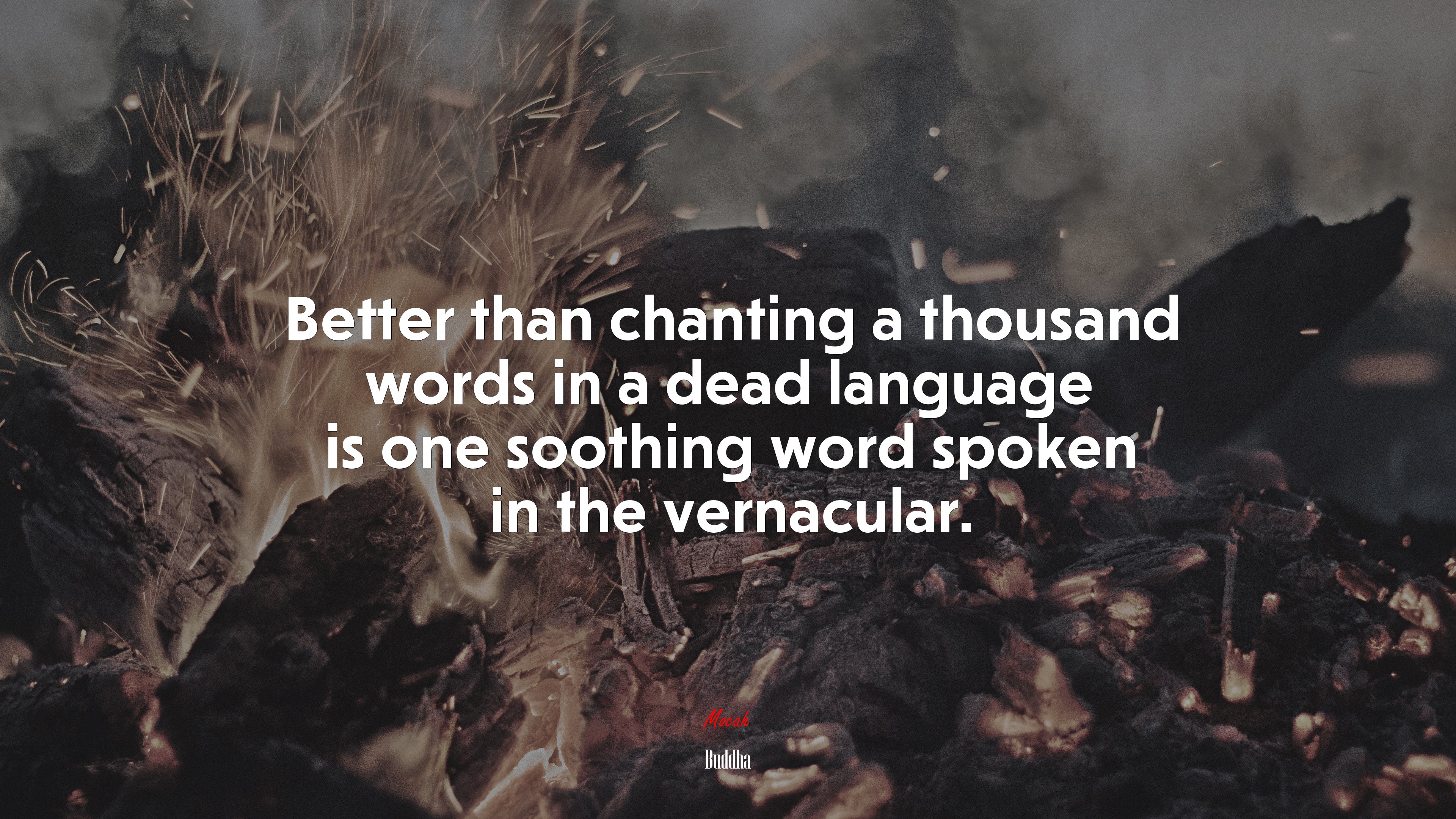 Better than chanting a thousand words in a dead language is one soothing word spoken in the vernacular. | Buddha quote HD Wallpaper