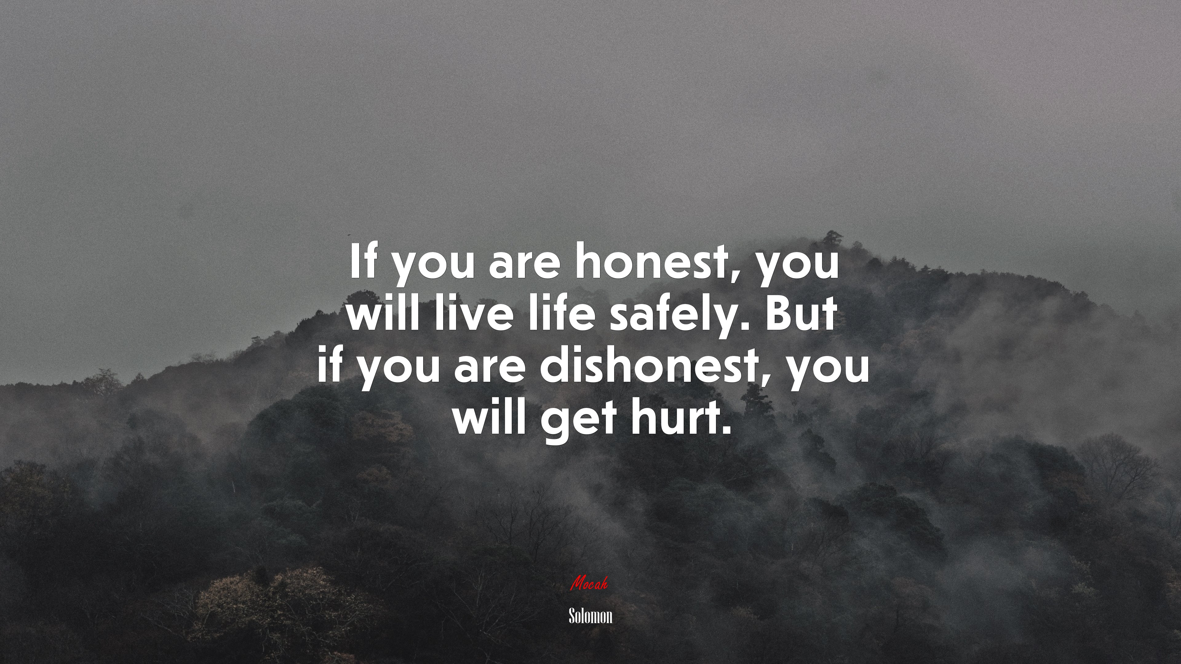 If you are honest, you will live life safely. But if you are dishonest, you will get hurt. | Solomon quote HD Wallpaper
