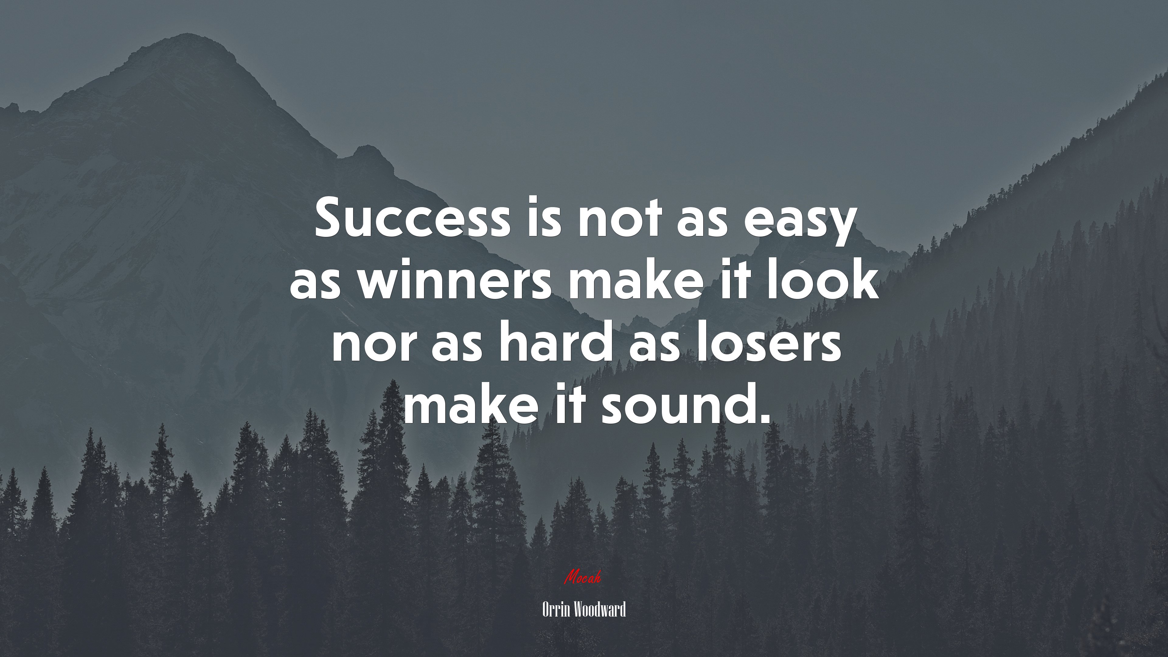 Success is not as easy as winners make it look nor as hard as losers make it sound. | Orrin Woodward quote HD Wallpaper