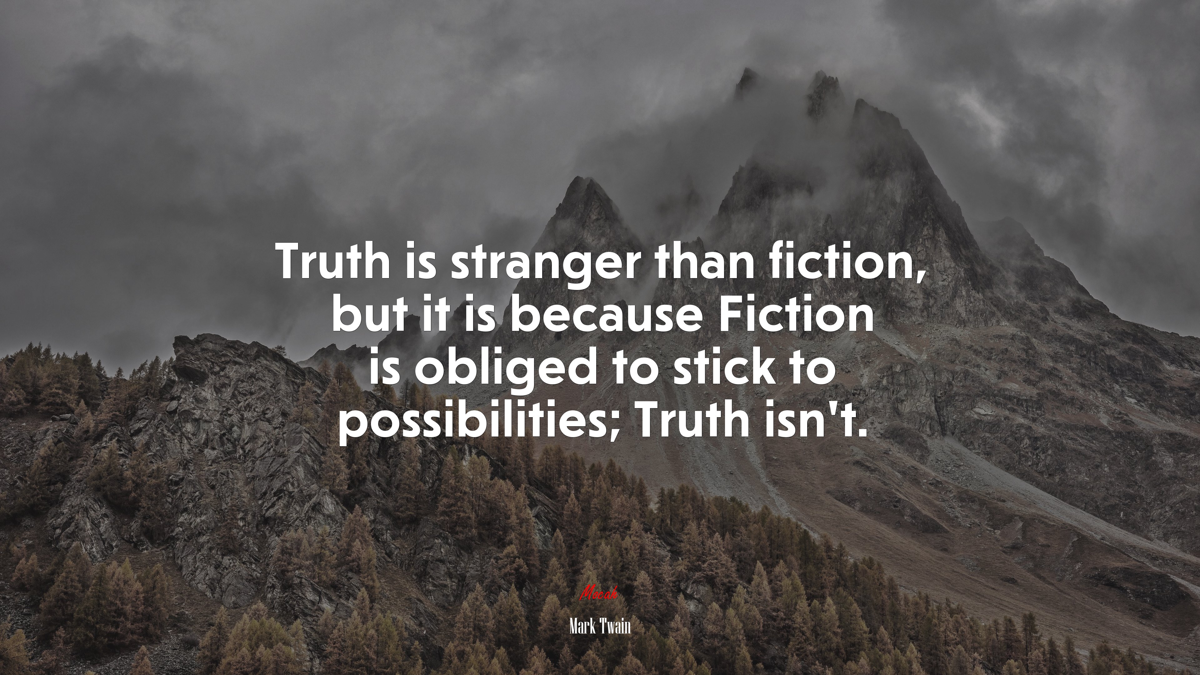 Truth is stranger than fiction, but it is because Fiction is obliged to stick to possibilities; Truth isn’t. | Mark Twain quote HD Wallpaper