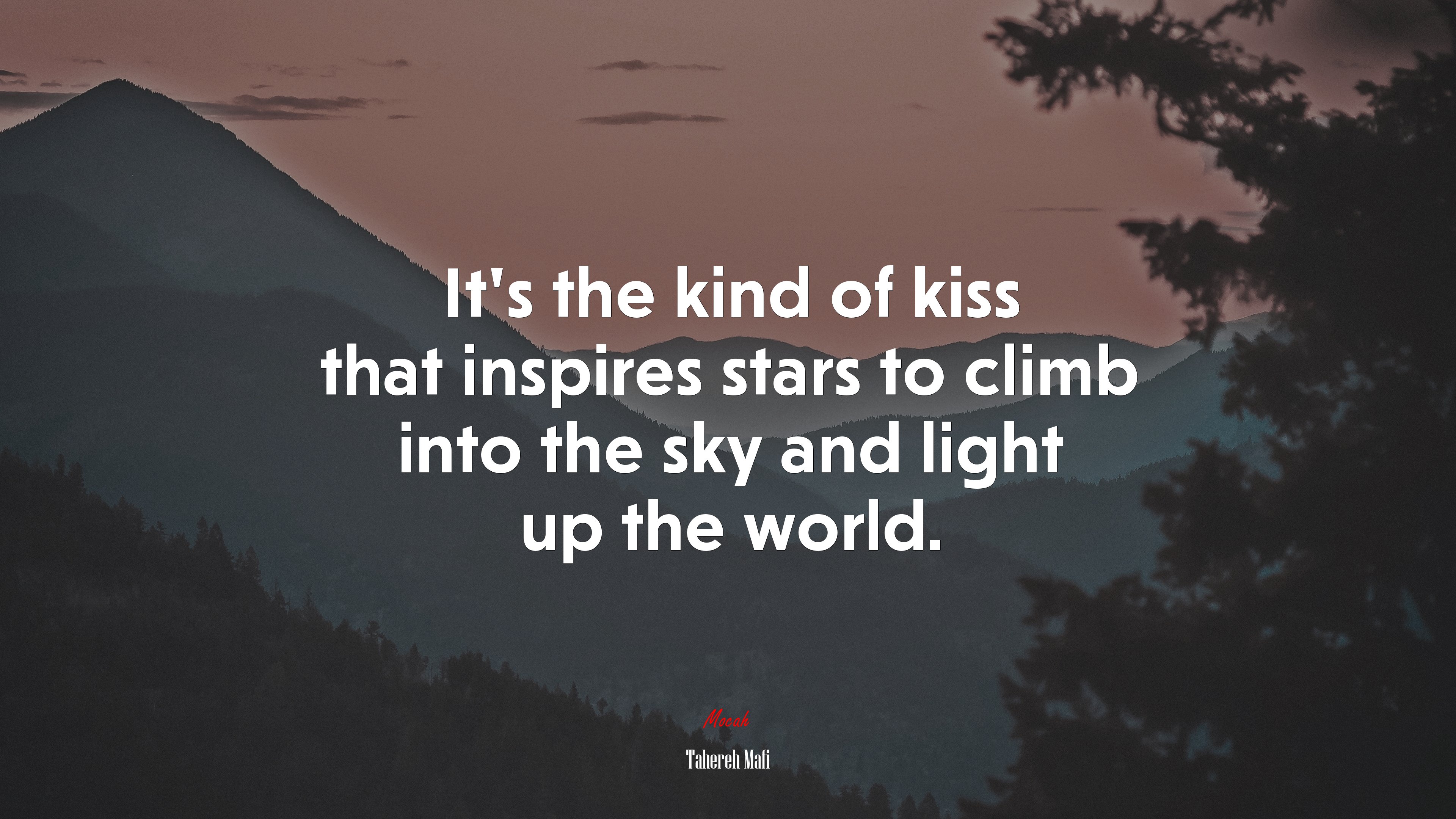 It’s the kind of kiss that inspires stars to climb into the sky and light up the world. | Tahereh Mafi quote HD Wallpaper