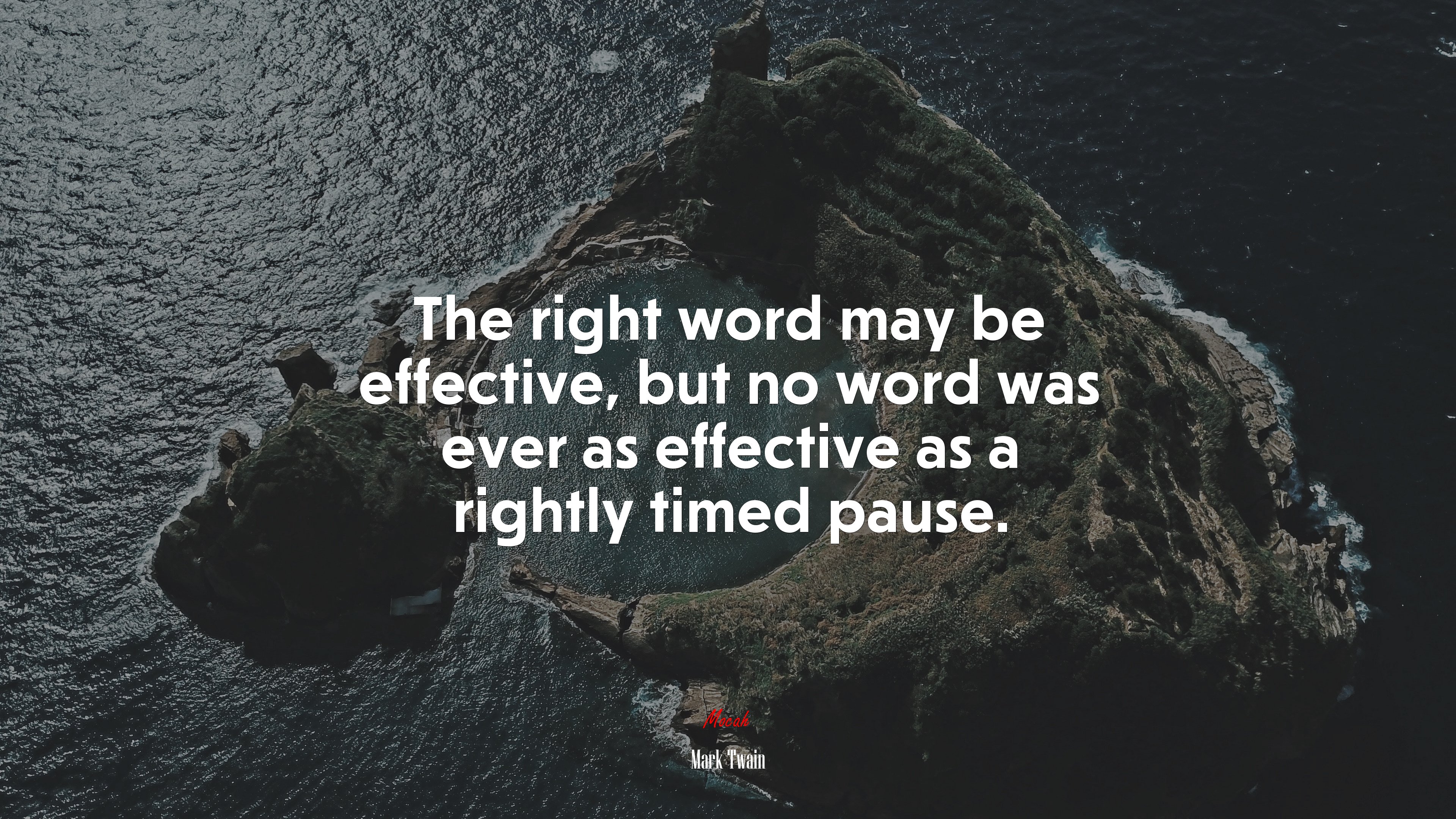 The right word may be effective, but no word was ever as effective as a rightly timed pause. | Mark Twain quote HD Wallpaper