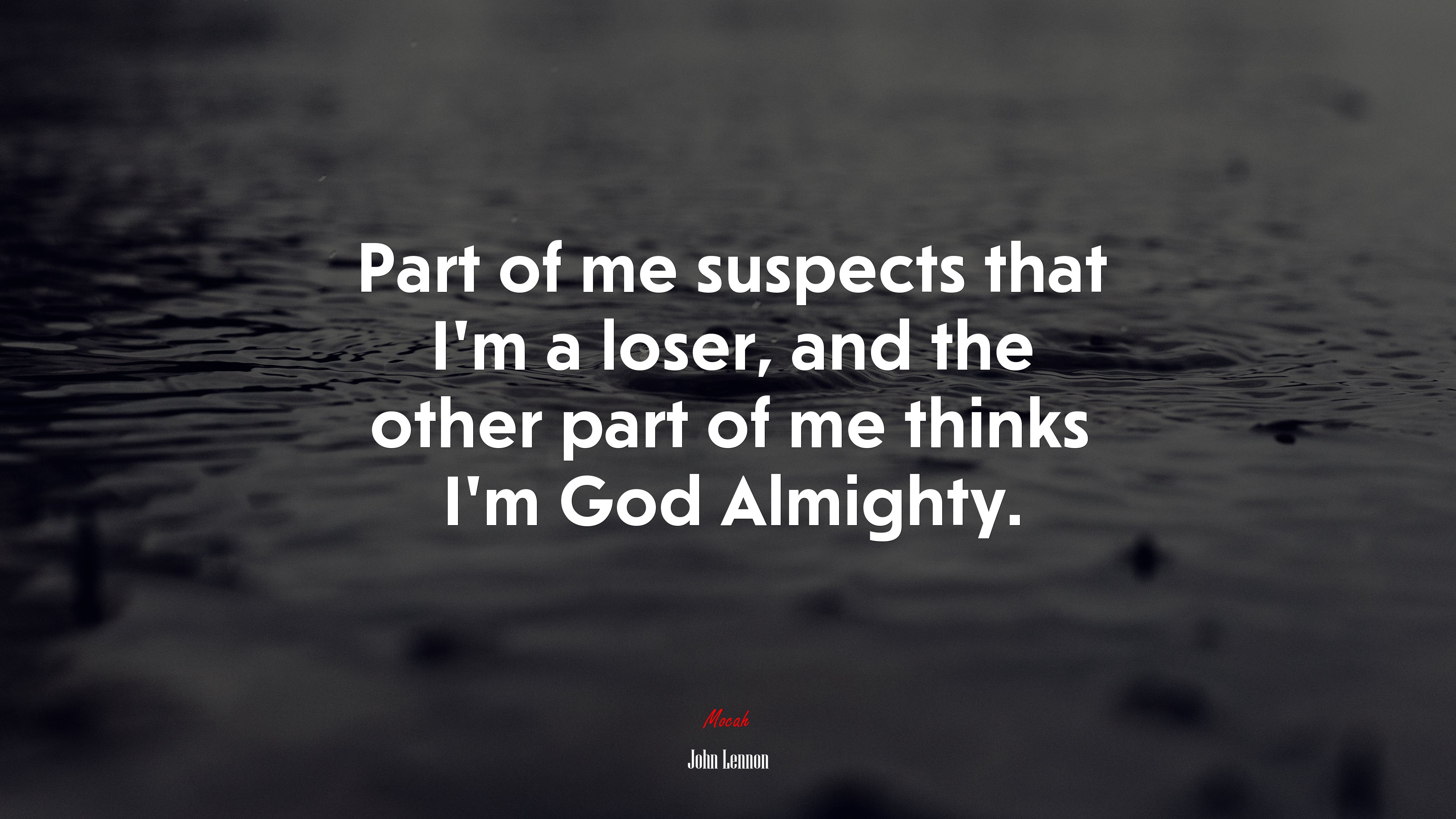 Part of me suspects that I’m a loser, and the other part of me thinks I’m God Almighty. | John Lennon quote HD Wallpaper