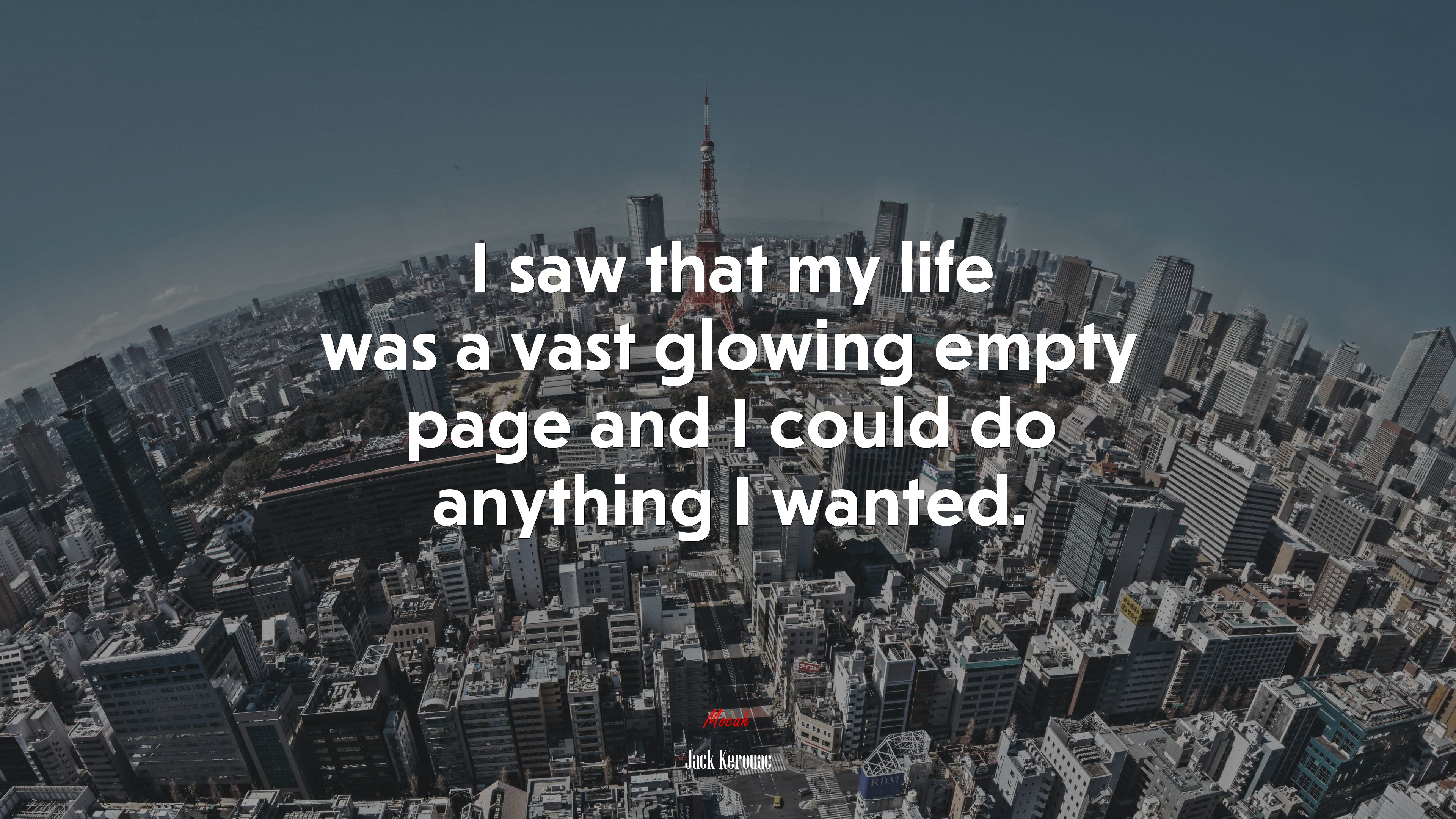 I saw that my life was a vast glowing empty page and I could do anything I wanted. | Jack Kerouac quote HD Wallpaper