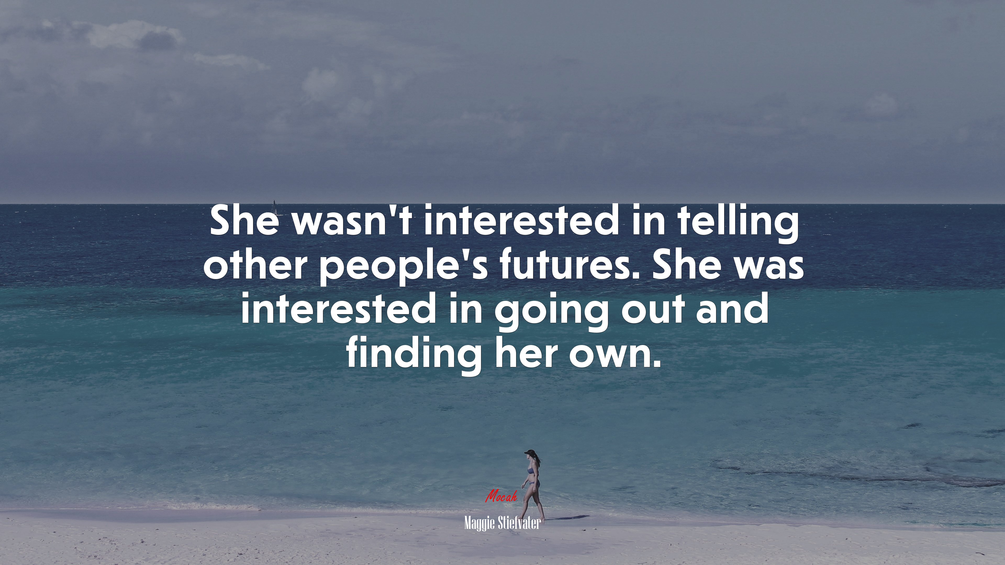 She wasn’t interested in telling other people’s futures. She was interested in going out and finding her own. | Maggie Stiefvater quote HD Wallpaper
