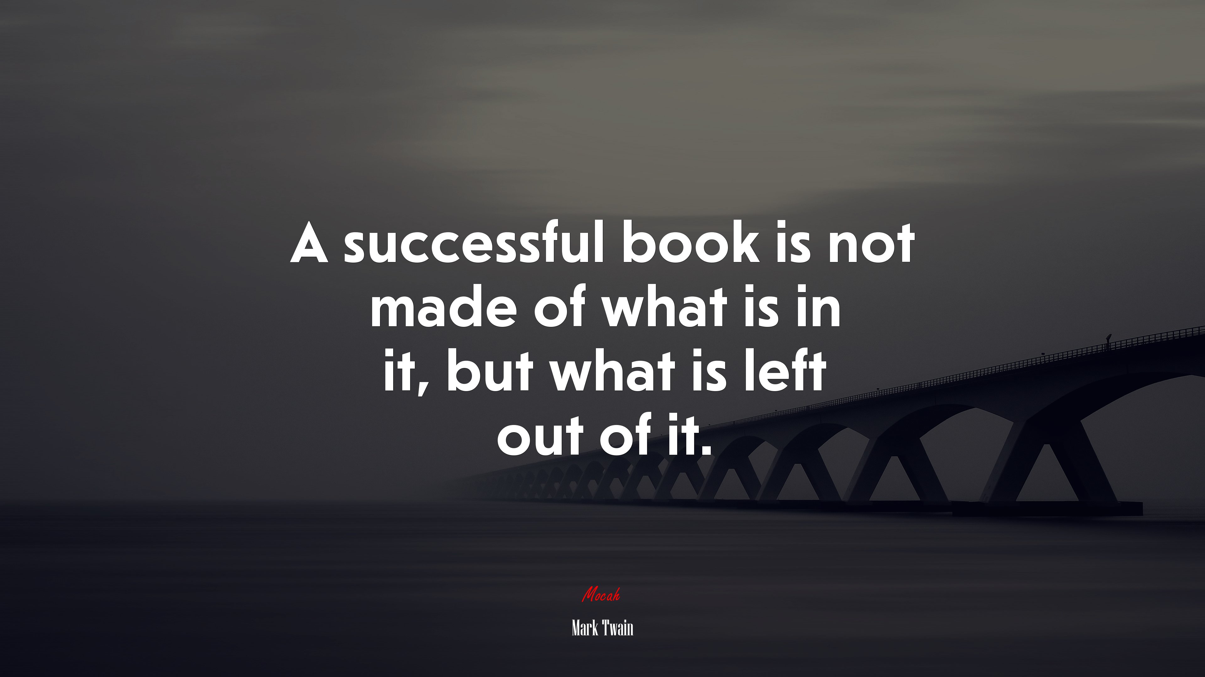 A successful book is not made of what is in it, but what is left out of it. | Mark Twain quote HD Wallpaper