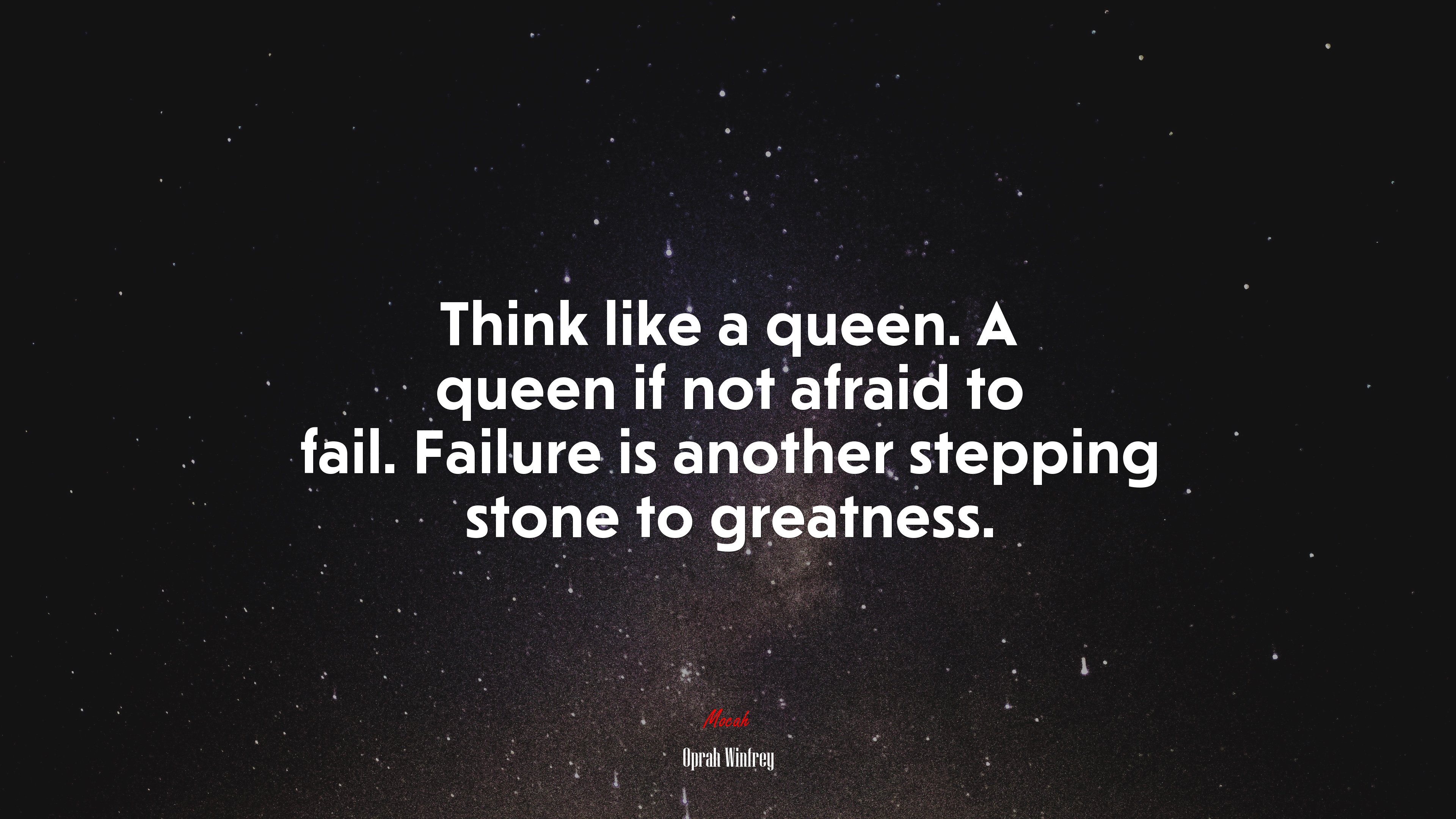 Think like a queen. A queen if not afraid to fail. Failure is another stepping stone to greatness. | Oprah Winfrey quote HD Wallpaper