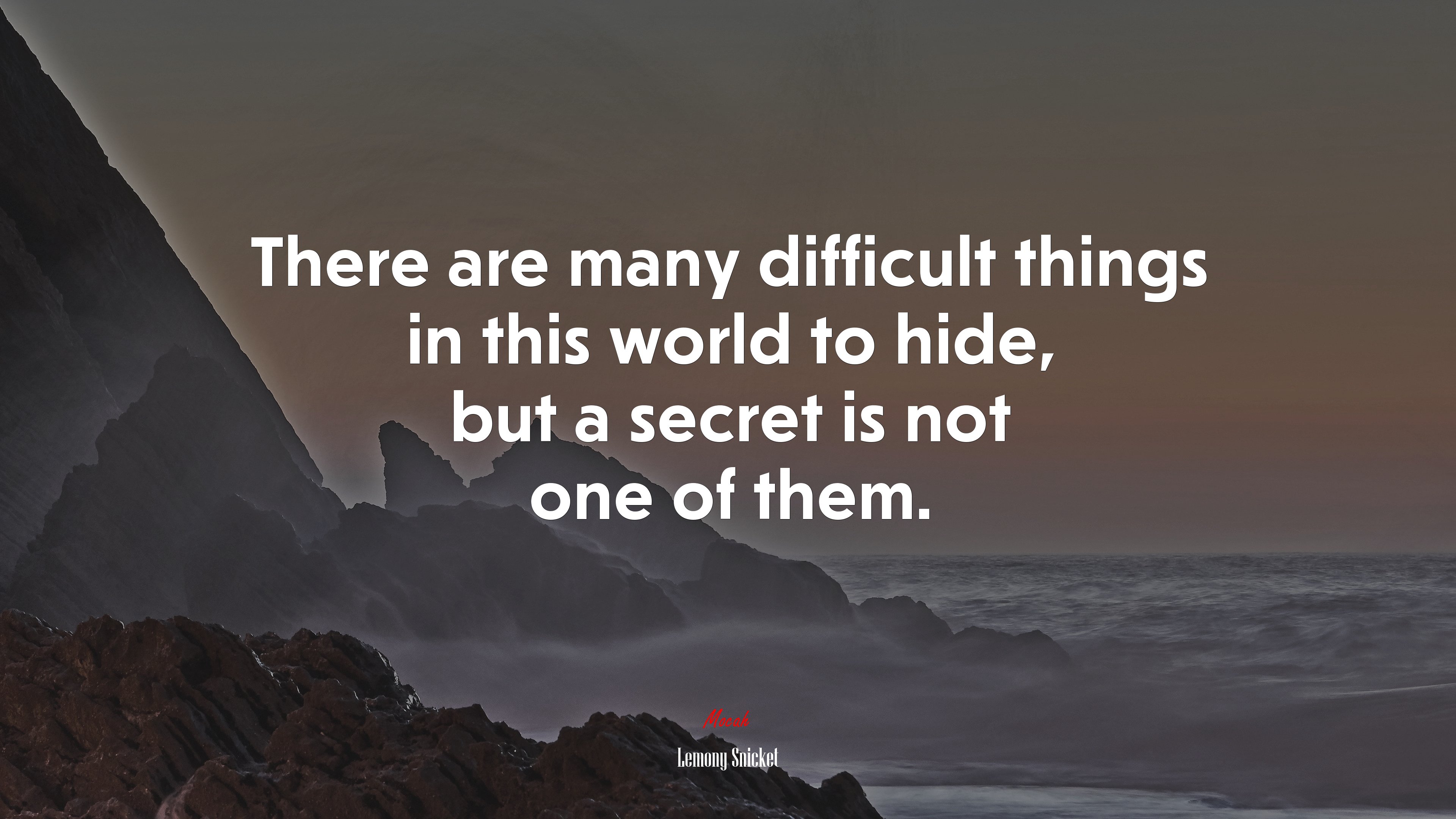 There are many difficult things in this world to hide, but a secret is not one of them. | Lemony Snicket quote HD Wallpaper