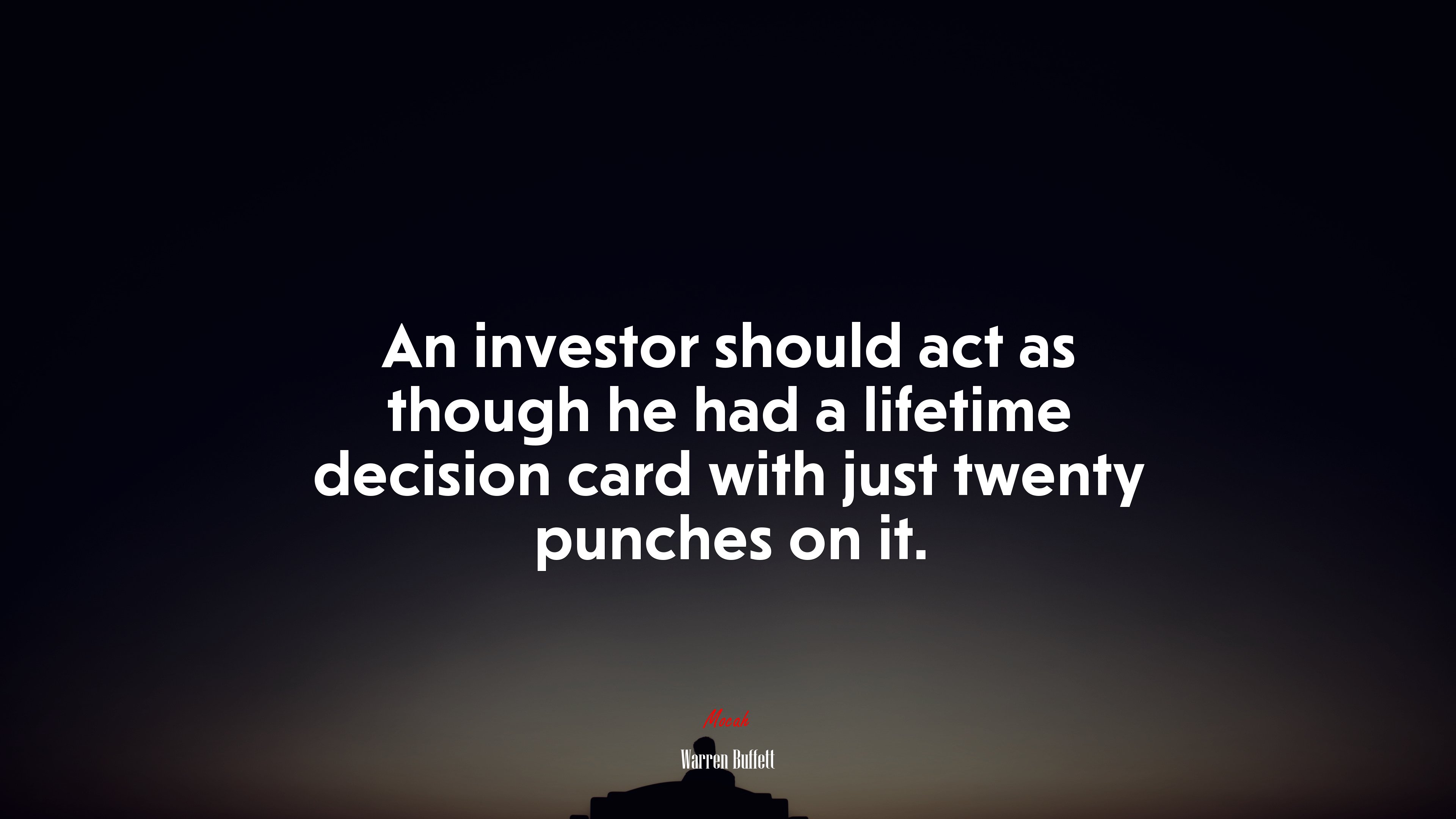 An investor should act as though he had a lifetime decision card with just twenty punches on it. | Warren Buffett quote HD Wallpaper