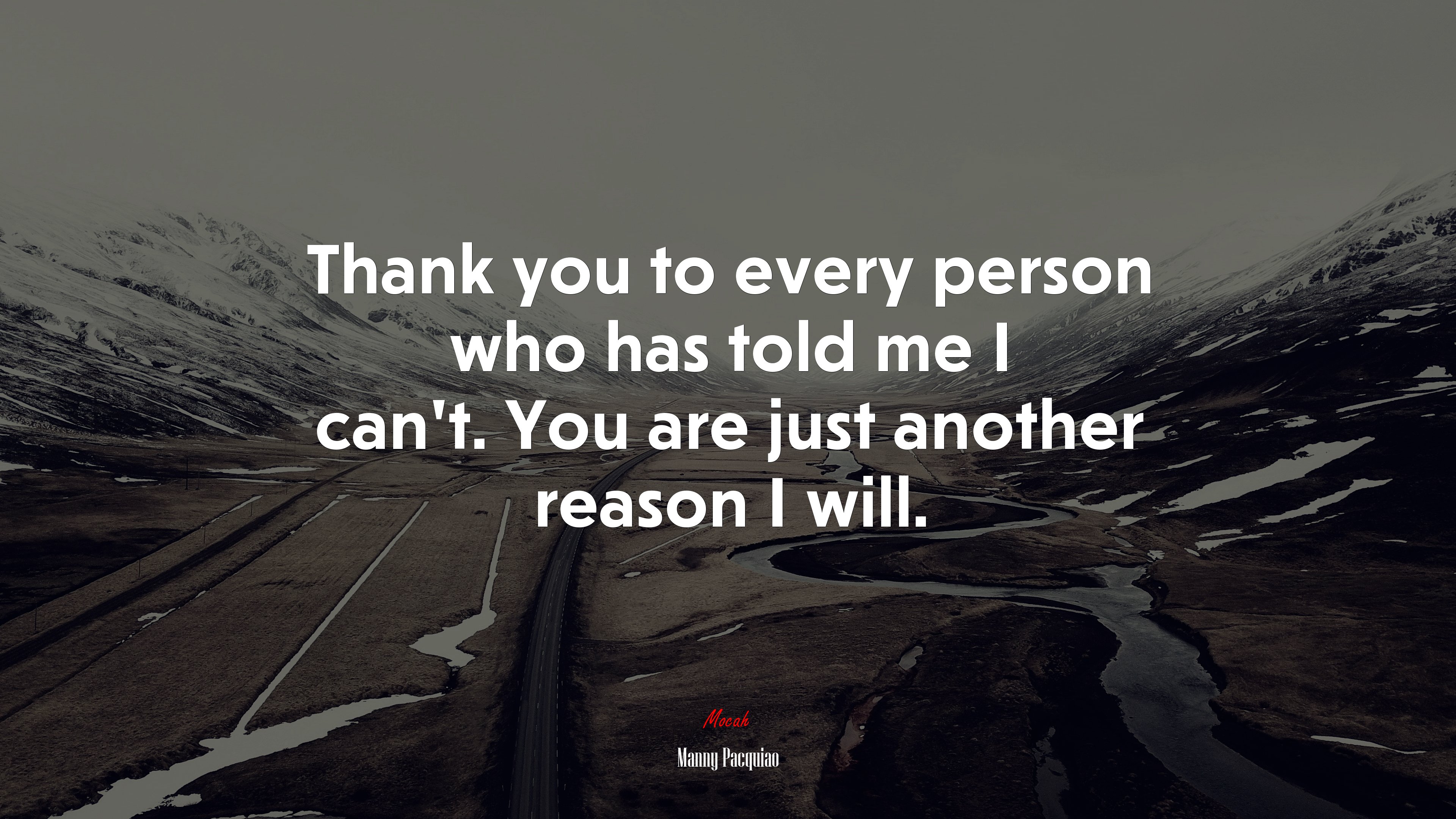 Thank you to every person who has told me I can’t. You are just another reason I will. | Manny Pacquiao quote HD Wallpaper