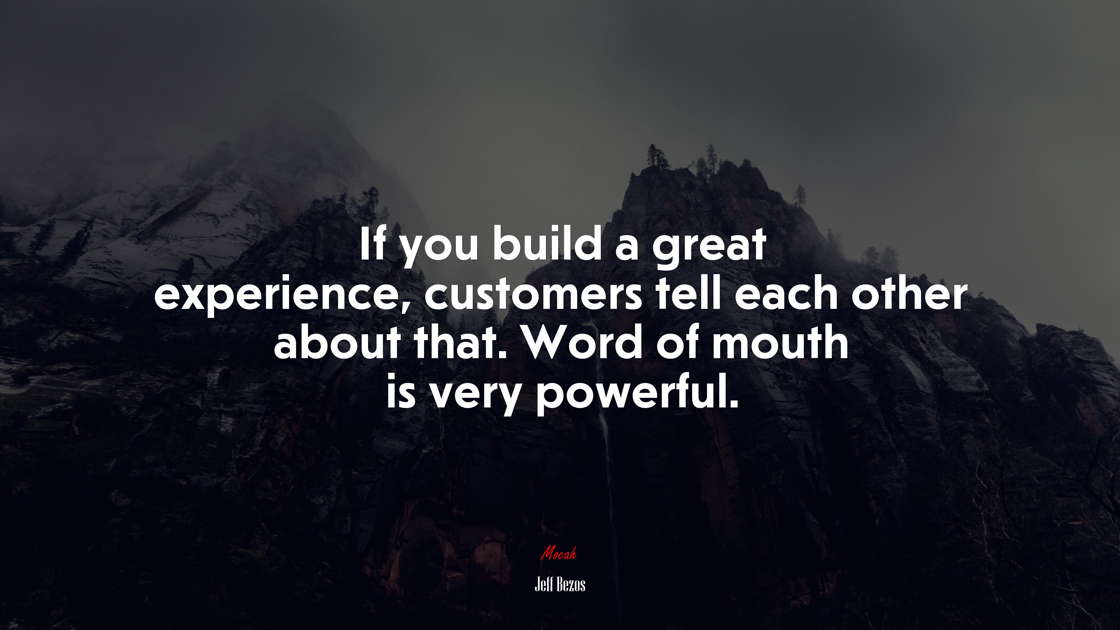 If you build a great experience, customers tell each other about that. Word of mouth is very powerful. | Jeff Bezos quote HD Wallpaper