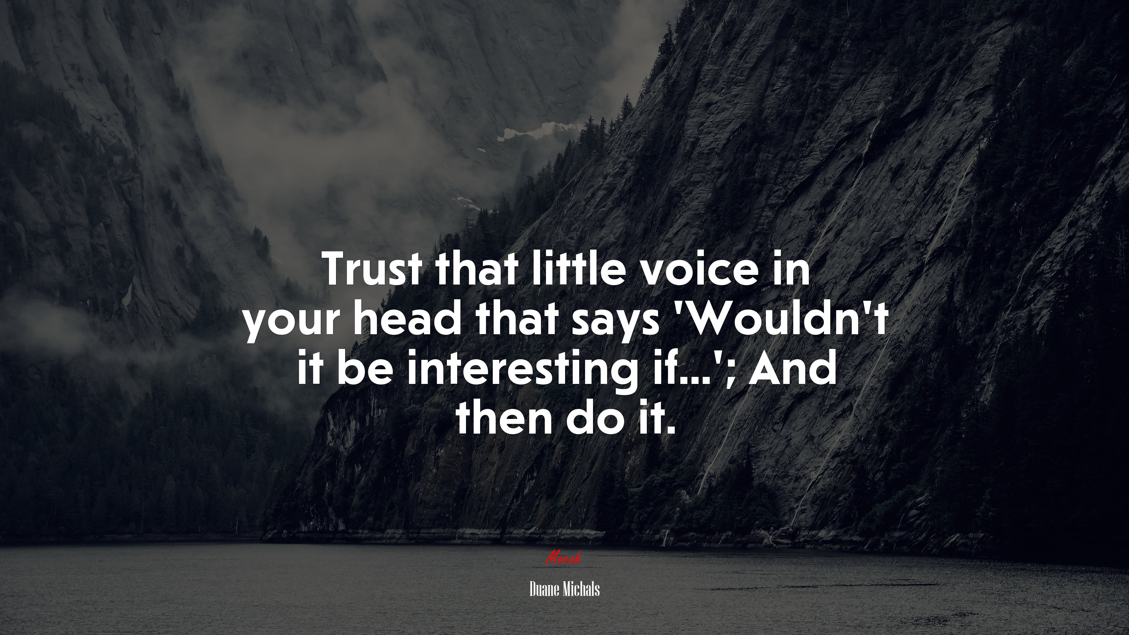 Trust that little voice in your head that says ‘Wouldn’t it be interesting if...’; And then do it. | Duane Michals quote HD Wallpaper