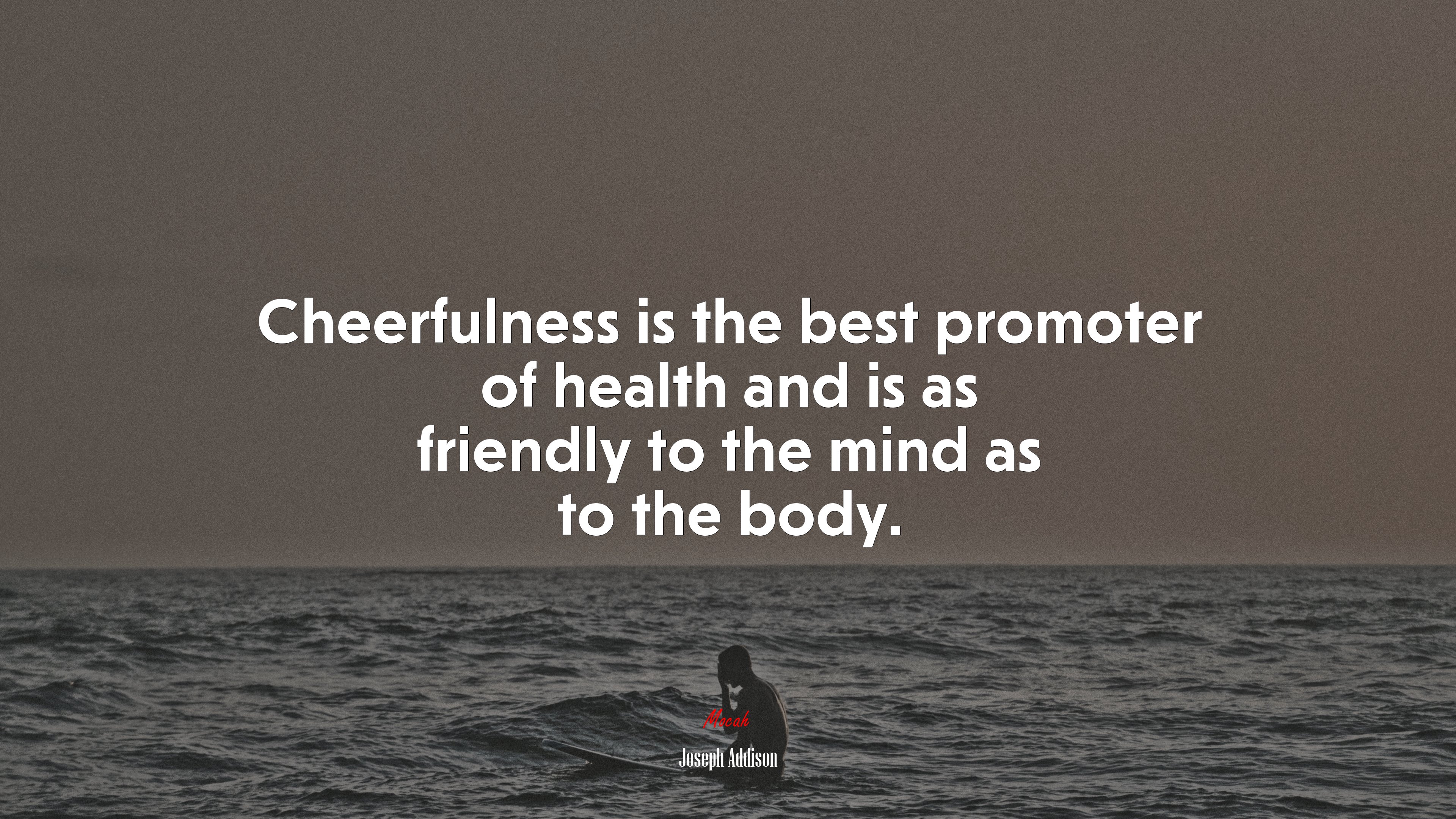 Cheerfulness is the best promoter of health and is as friendly to the mind as to the body. | Joseph Addison quote HD Wallpaper