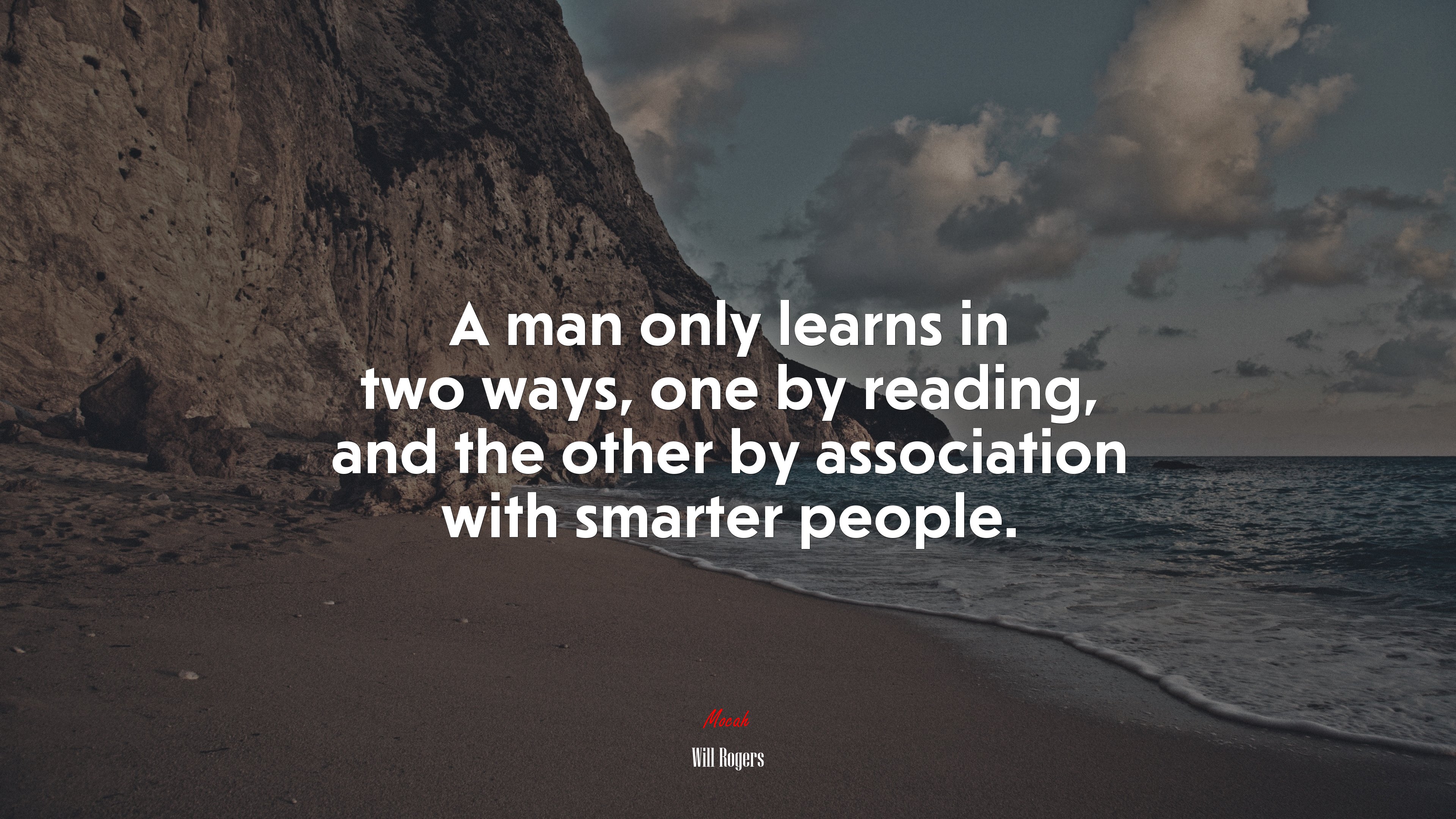 A man only learns in two ways, one by reading, and the other by association with smarter people. | Will Rogers quote HD Wallpaper