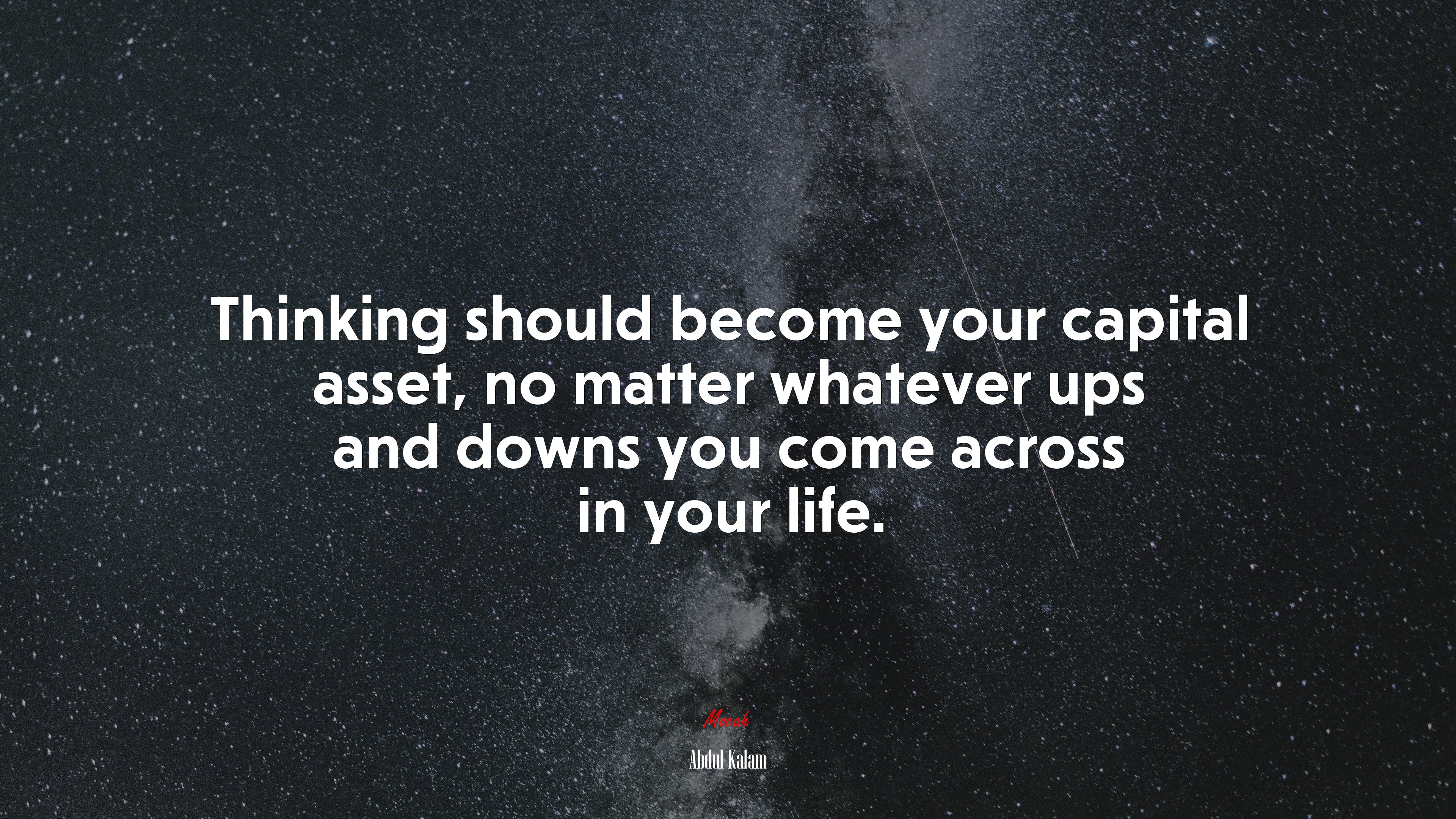 Thinking should become your capital asset, no matter whatever ups and downs you come across in your life. | Abdul Kalam quote HD Wallpaper