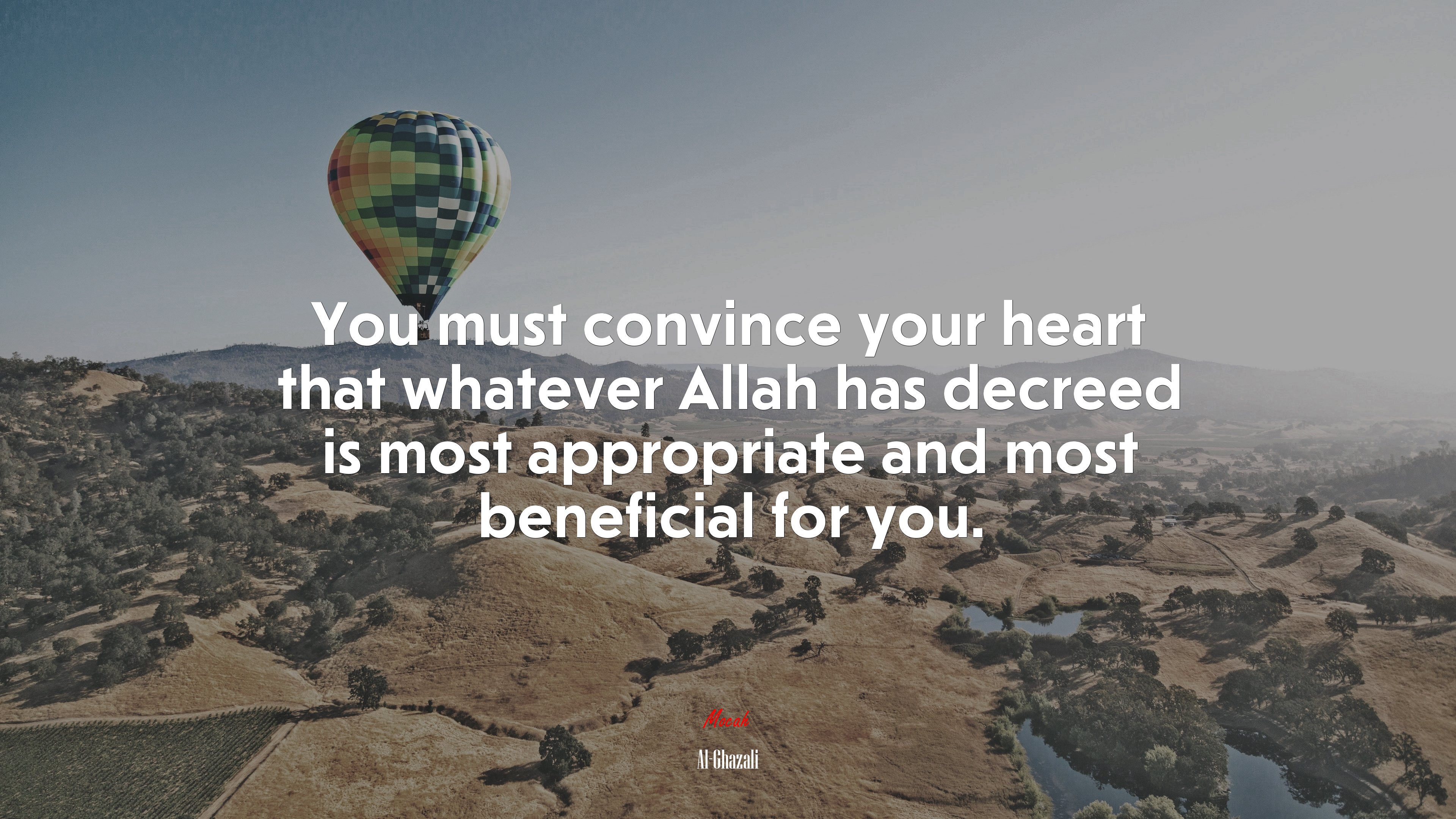 You must convince your heart that whatever Allah has decreed is most appropriate and most beneficial for you. | Al-Ghazali quote HD Wallpaper