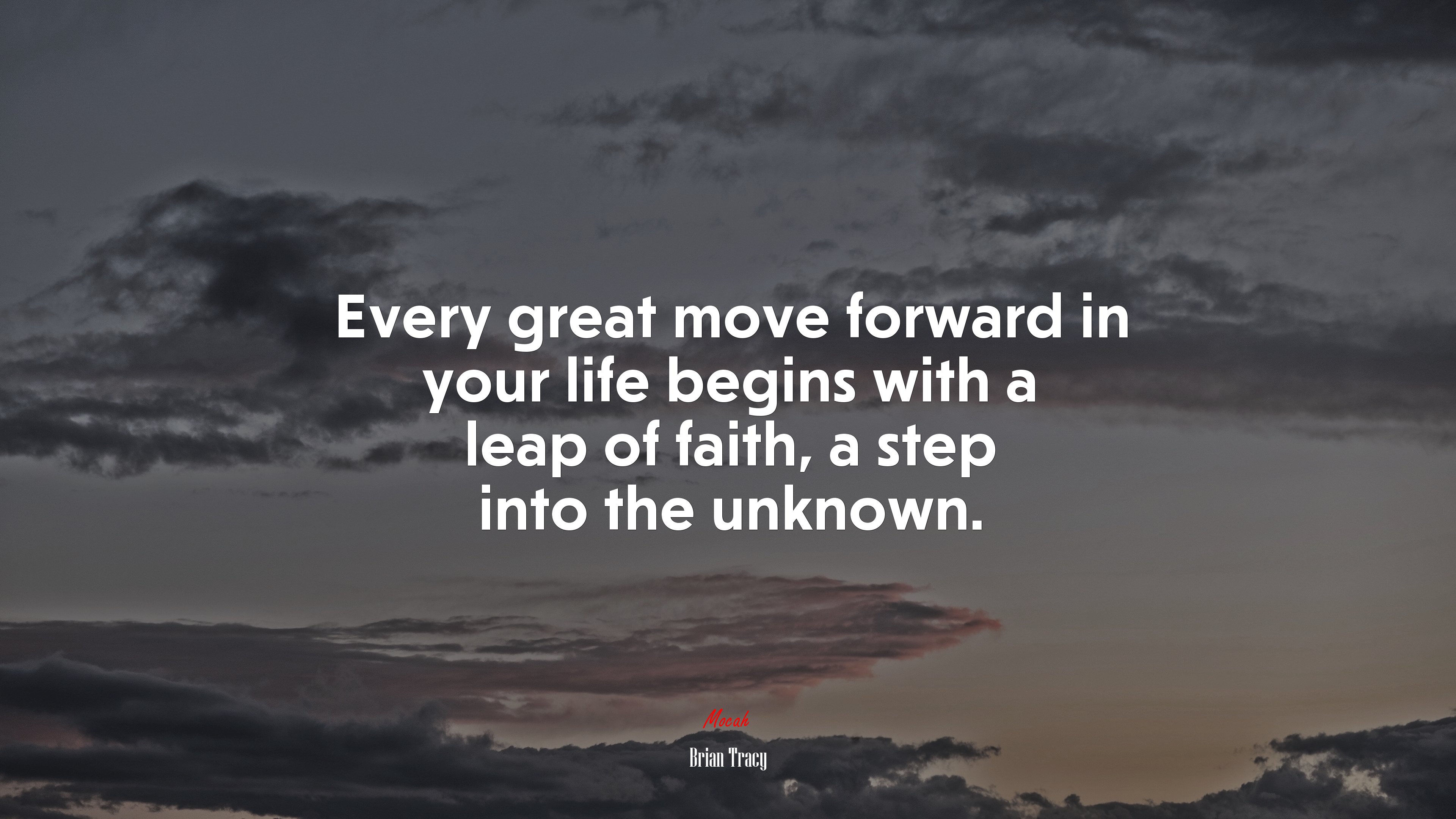 Every great move forward in your life begins with a leap of faith, a step into the unknown. | Brian Tracy quote HD Wallpaper