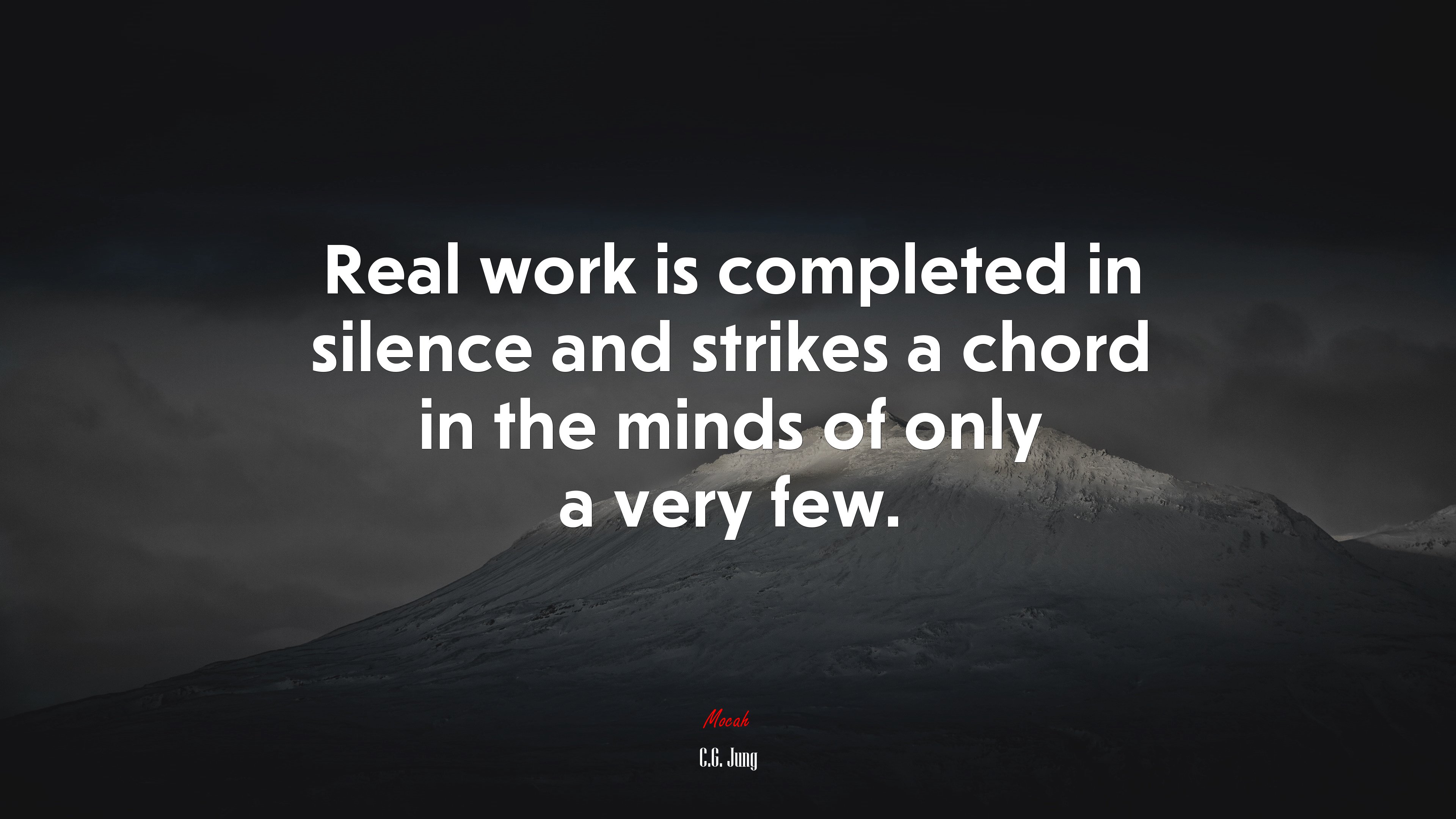 Real work is completed in silence and strikes a chord in the minds of only a very few. | C.G. Jung quote HD Wallpaper
