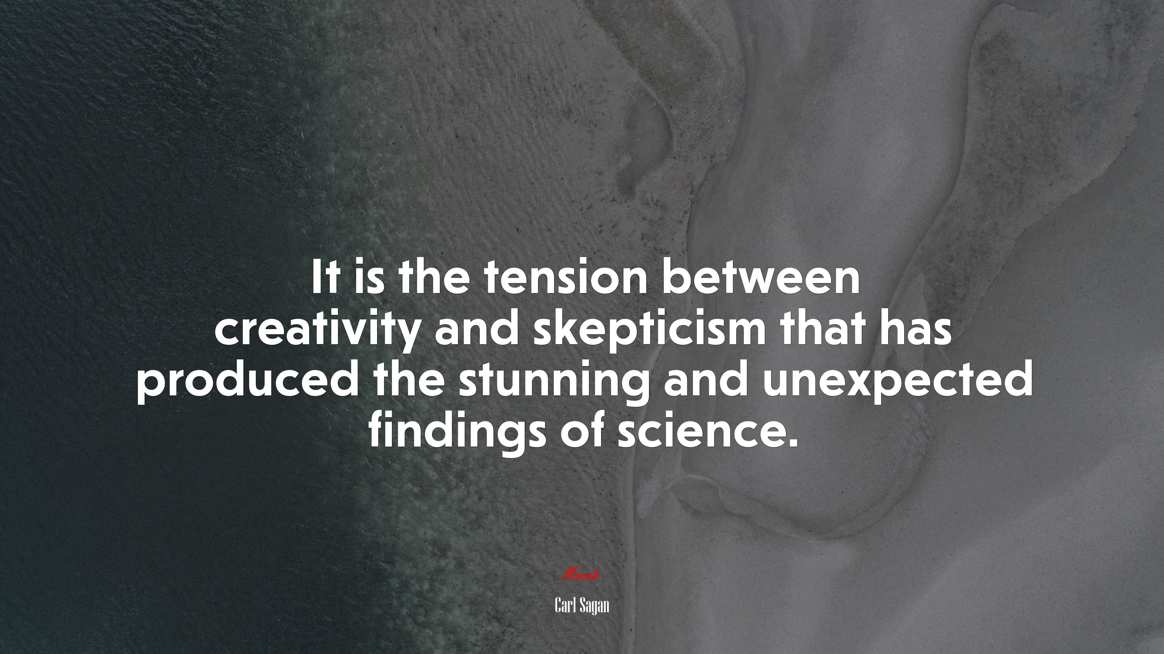 It is the tension between creativity and skepticism that has produced the stunning and unexpected findings of science. | Carl Sagan quote HD Wallpaper
