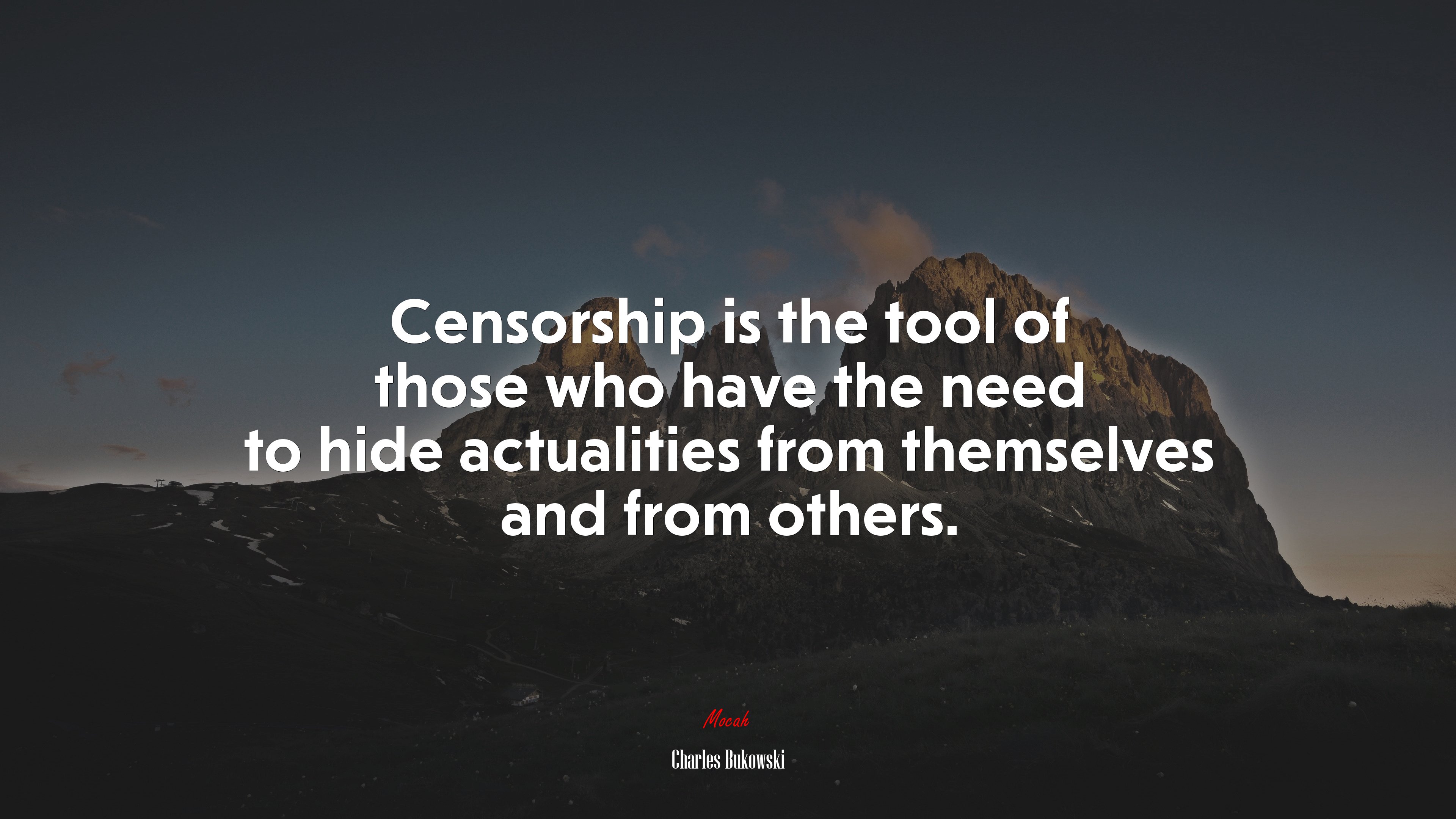 Censorship is the tool of those who have the need to hide actualities from themselves and from others. | Charles Bukowski quote HD Wallpaper
