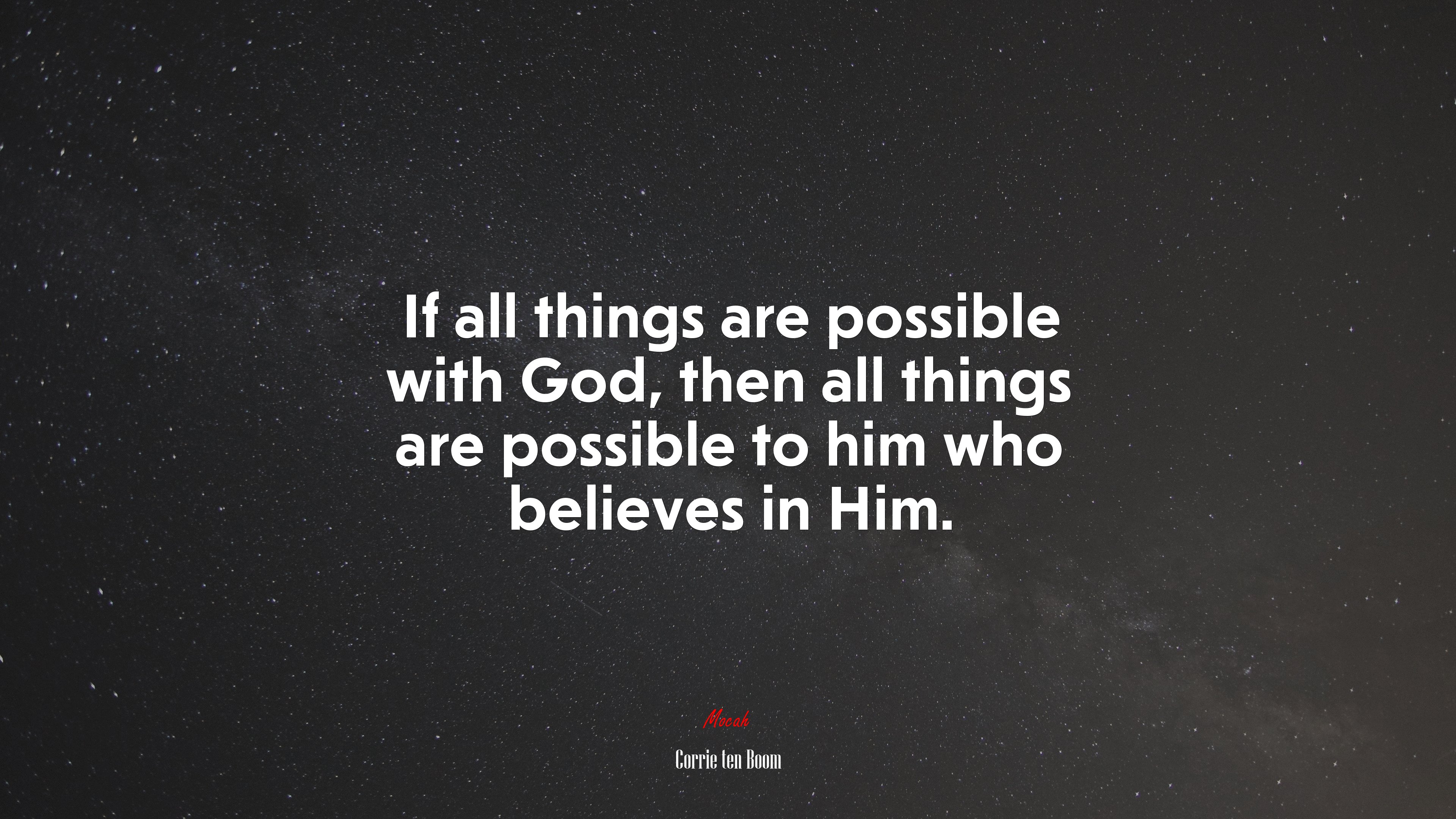 If all things are possible with God, then all things are possible to him who believes in Him. | Corrie ten Boom quote HD Wallpaper