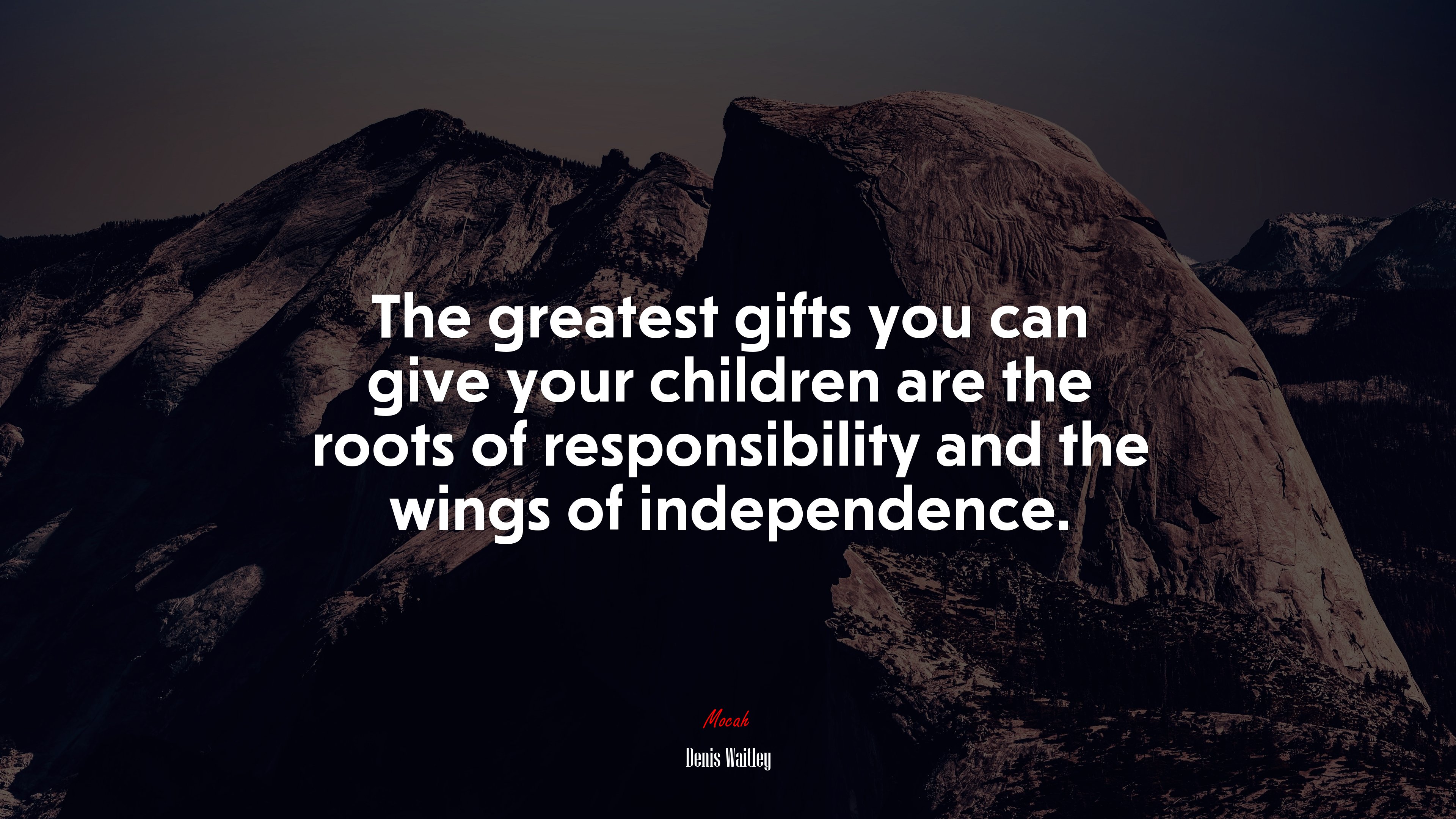 The greatest gifts you can give your children are the roots of responsibility and the wings of independence. | Denis Waitley quote HD Wallpaper