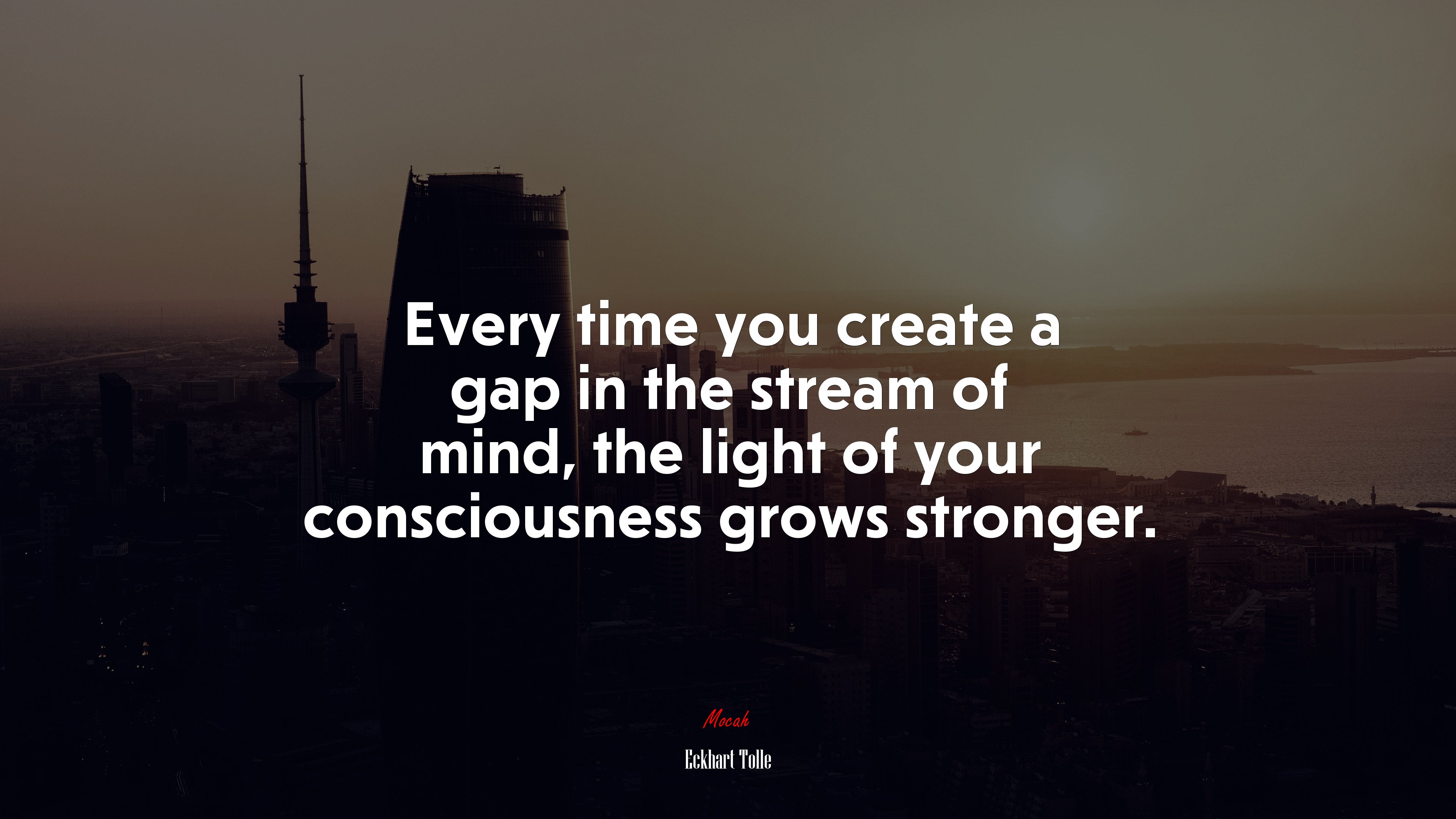 Every time you create a gap in the stream of mind, the light of your consciousness grows stronger. | Eckhart Tolle quote HD Wallpaper