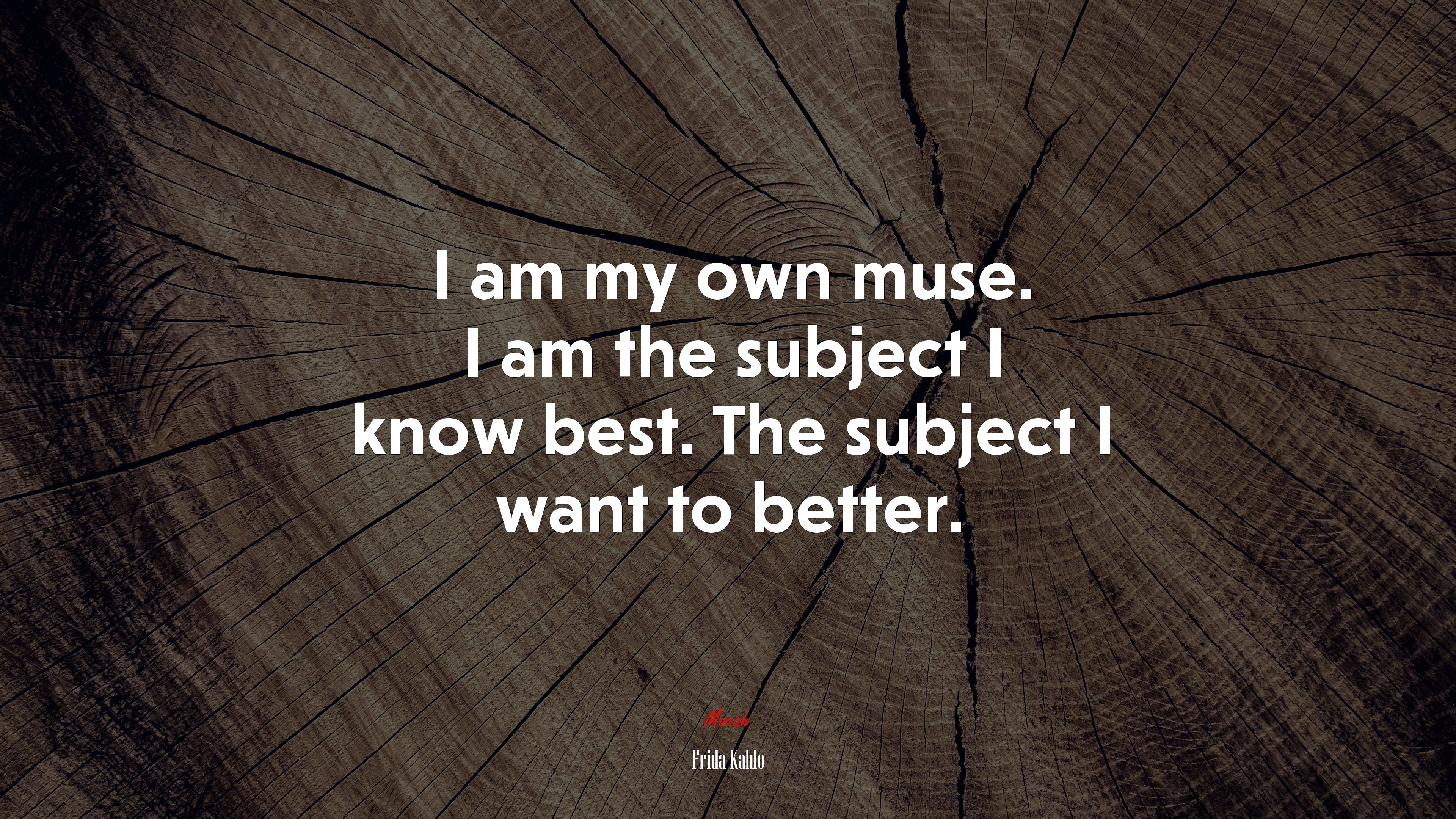 I am my own muse. I am the subject I know best. The subject I want to better. | Frida Kahlo quote HD Wallpaper