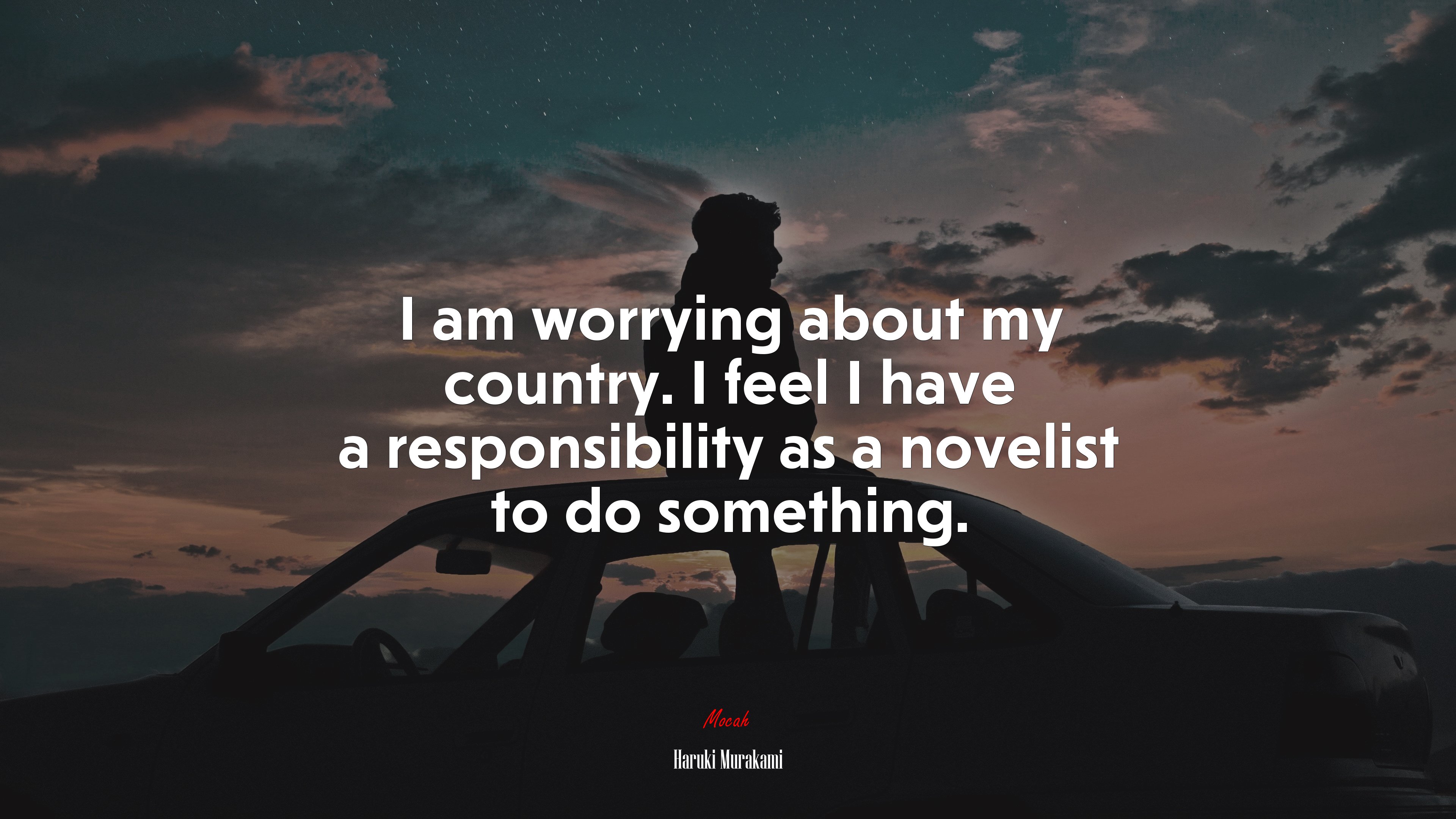I am worrying about my country. I feel I have a responsibility as a novelist to do something. | Haruki Murakami quote HD Wallpaper