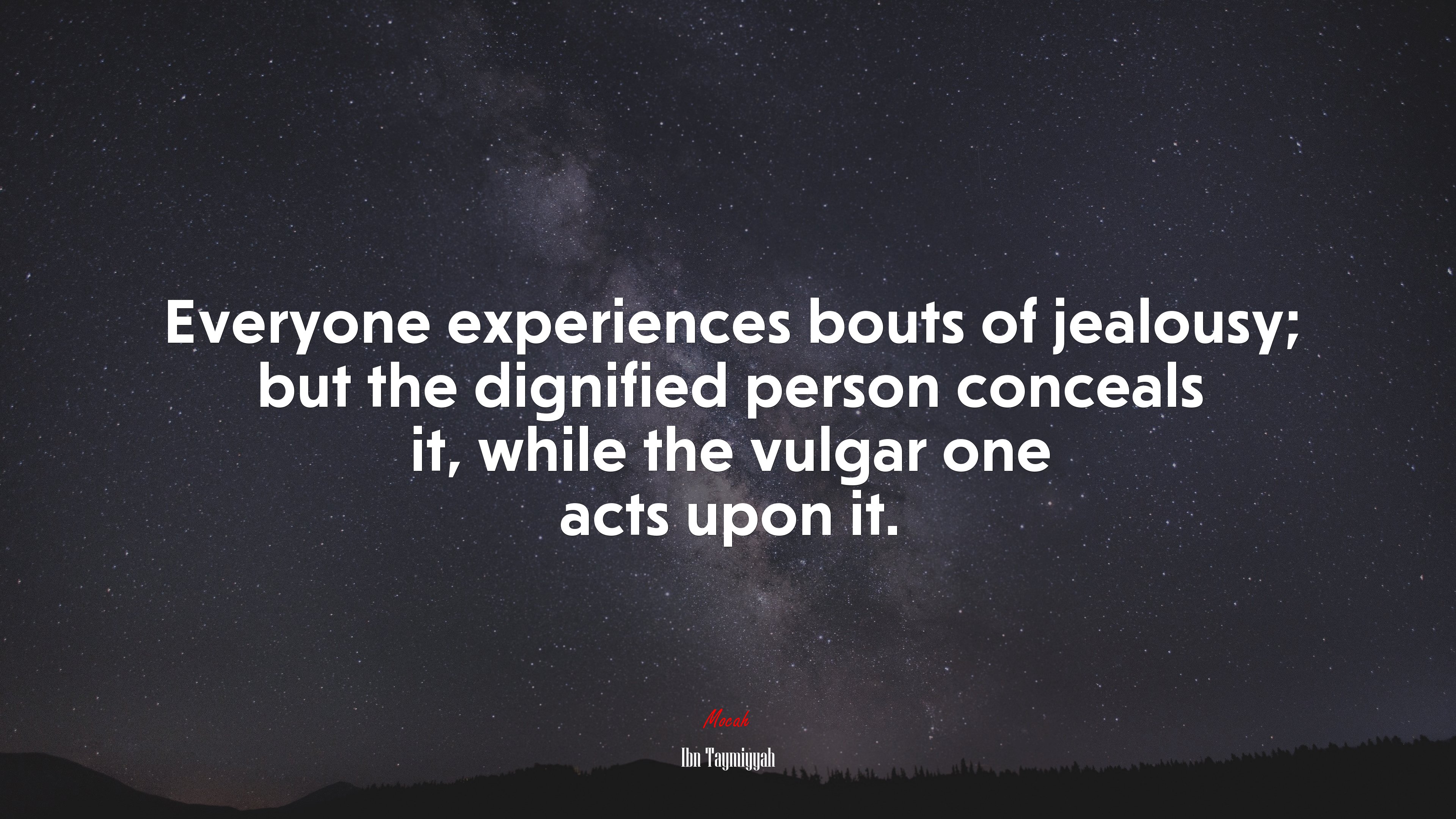 Everyone experiences bouts of jealousy; but the dignified person conceals it, while the vulgar one acts upon it. | Ibn Taymiyyah quote HD Wallpaper