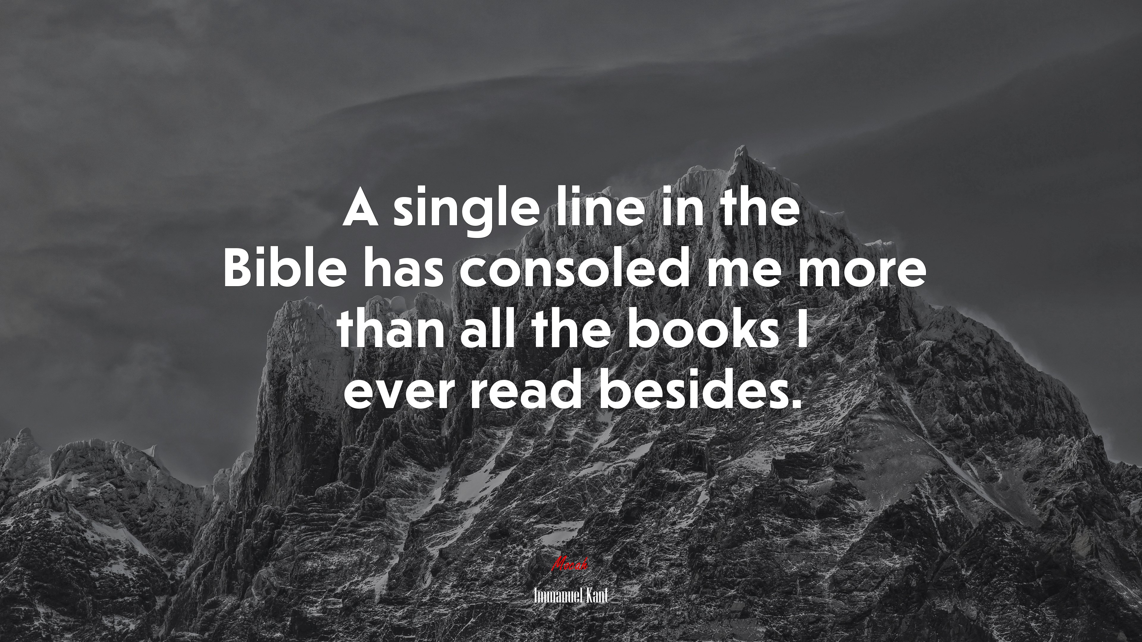 A single line in the Bible has consoled me more than all the books I ever read besides. | Immanuel Kant quote HD Wallpaper