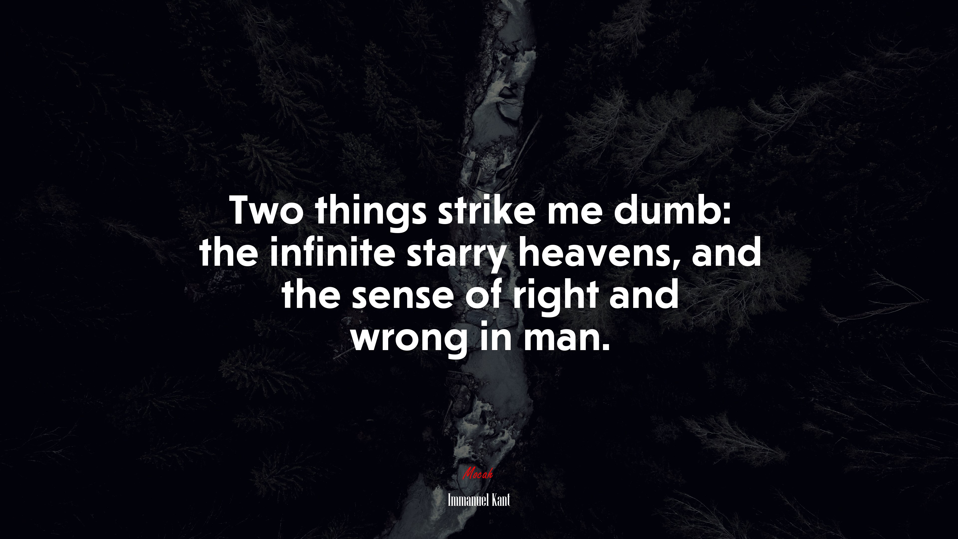 Two things strike me dumb: the infinite starry heavens, and the sense of right and wrong in man. | Immanuel Kant quote HD Wallpaper