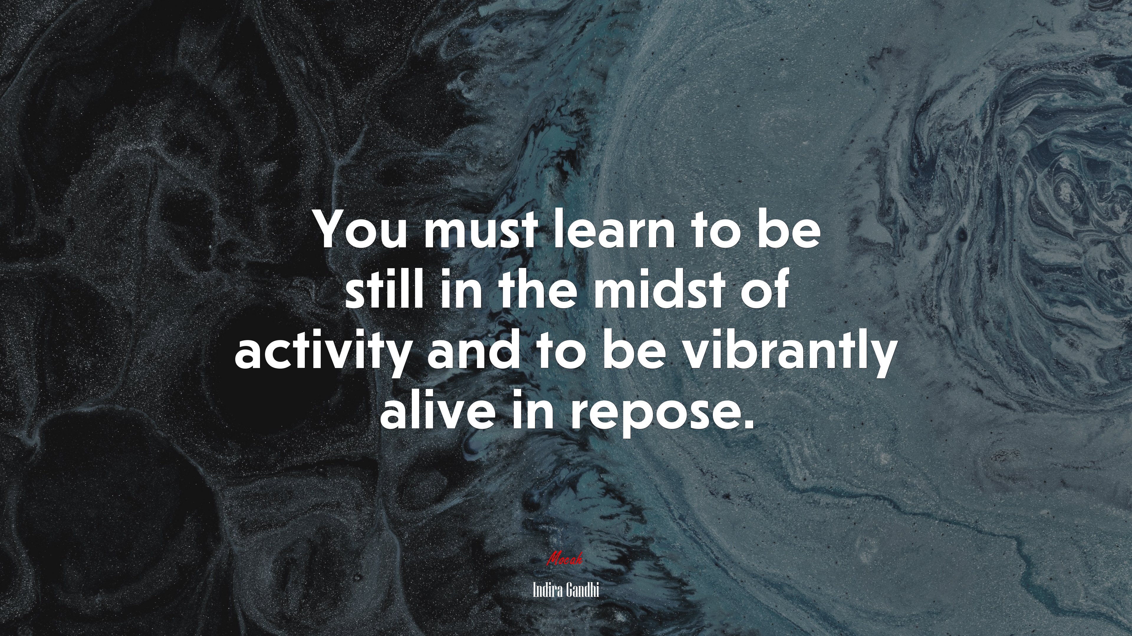 You must learn to be still in the midst of activity and to be vibrantly alive in repose. | Indira Gandhi quote HD Wallpaper