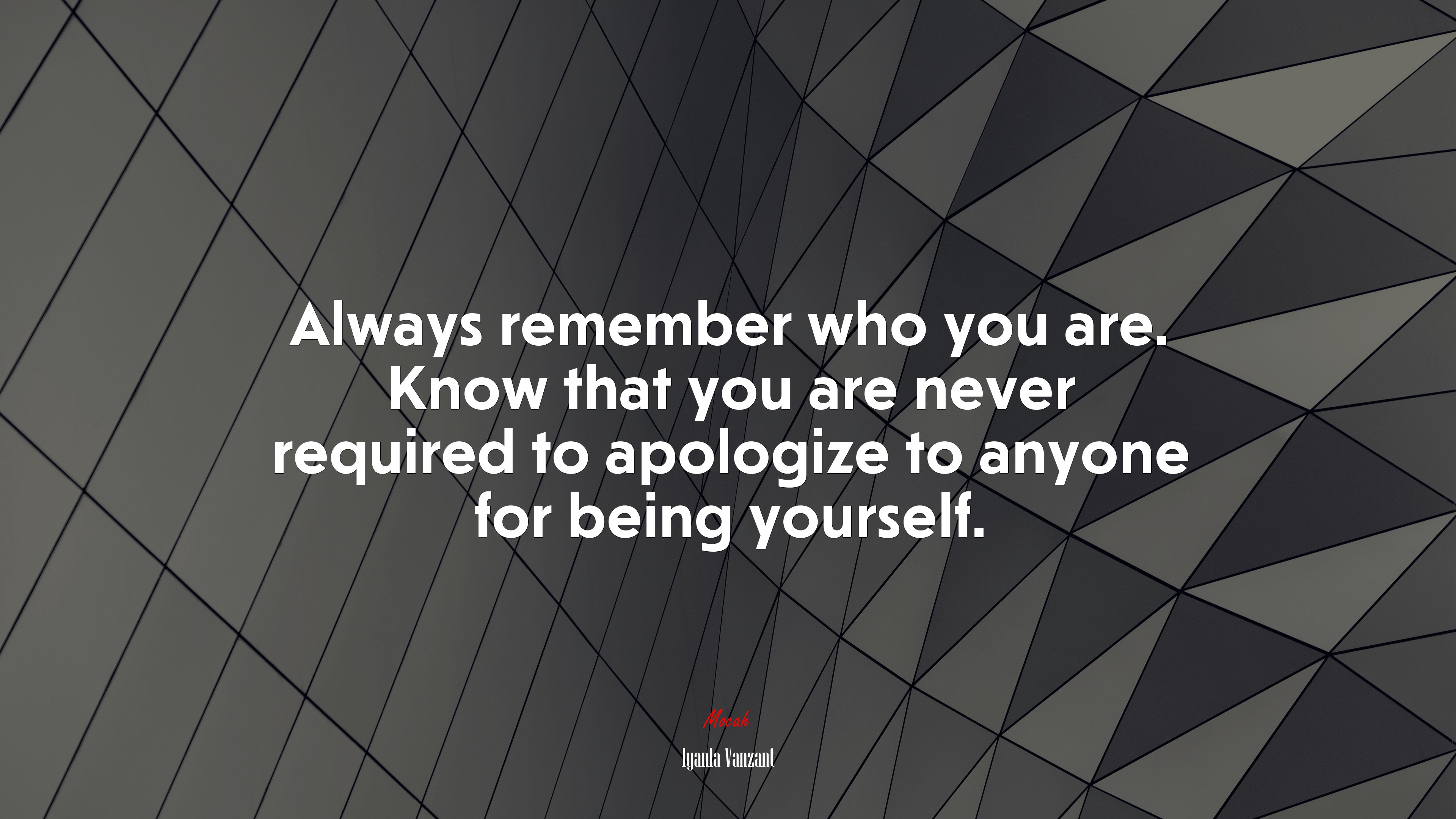 Always remember who you are. Know that you are never required to apologize to anyone for being yourself. | Iyanla Vanzant quote HD Wallpaper