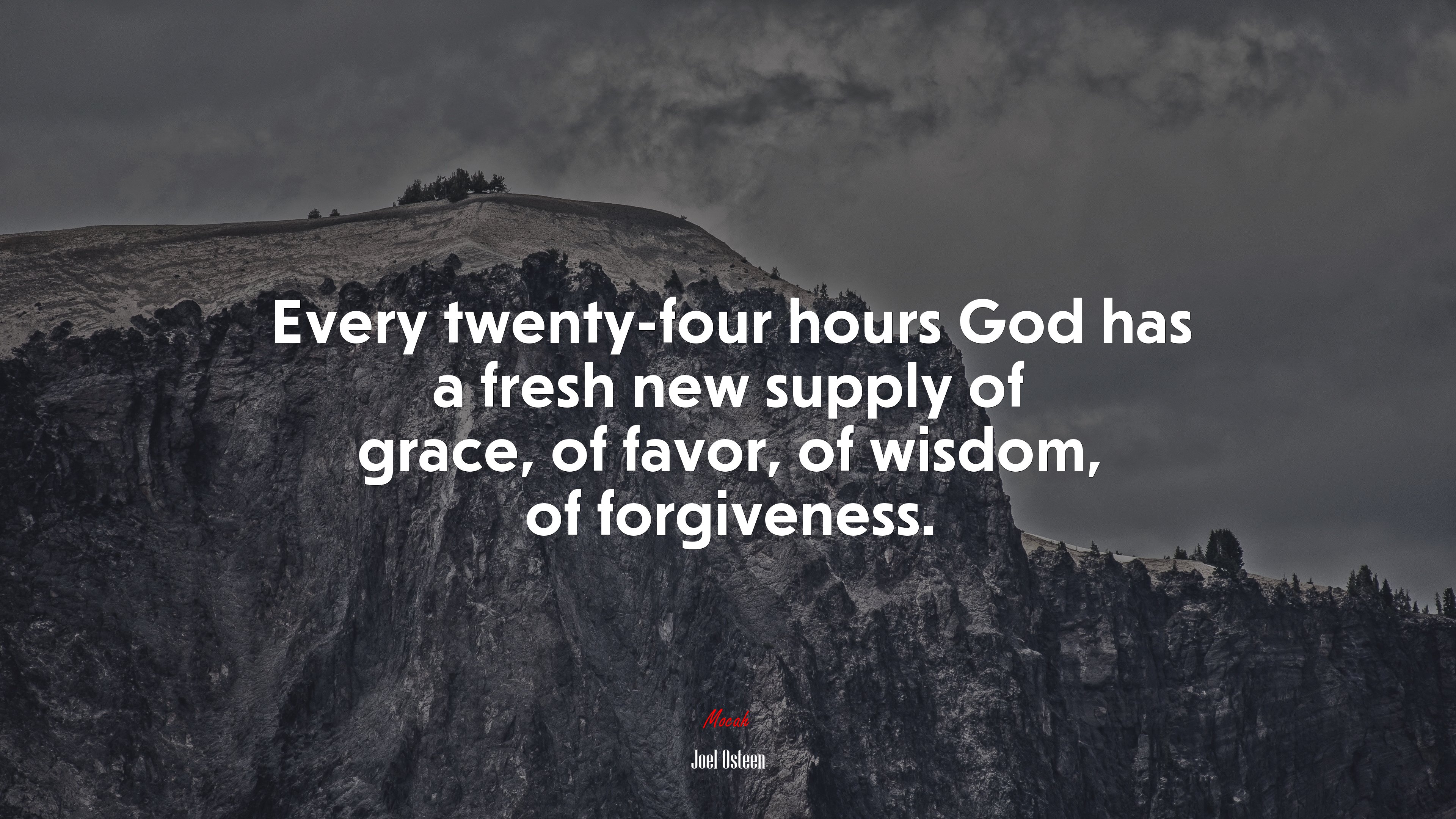 Every twenty-four hours God has a fresh new supply of grace, of favor, of wisdom, of forgiveness. | Joel Osteen quote HD Wallpaper