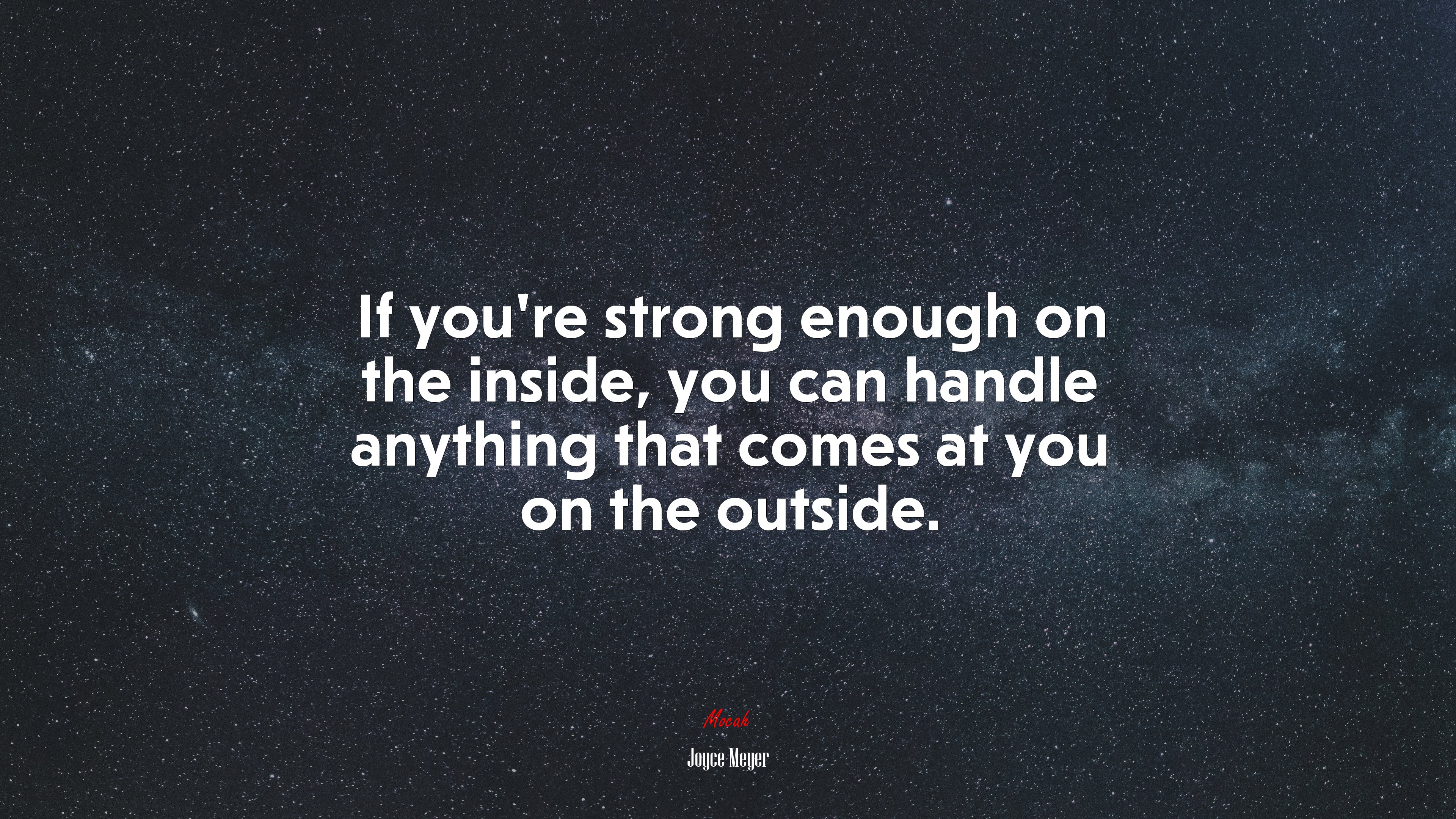 If you’re strong enough on the inside, you can handle anything that comes at you on the outside. | Joyce Meyer quote HD Wallpaper